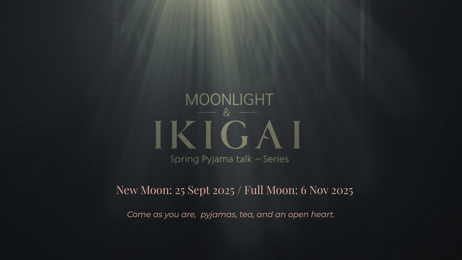 Moonlight & Ikigai: Spring Pyjama Talk Series 🌙