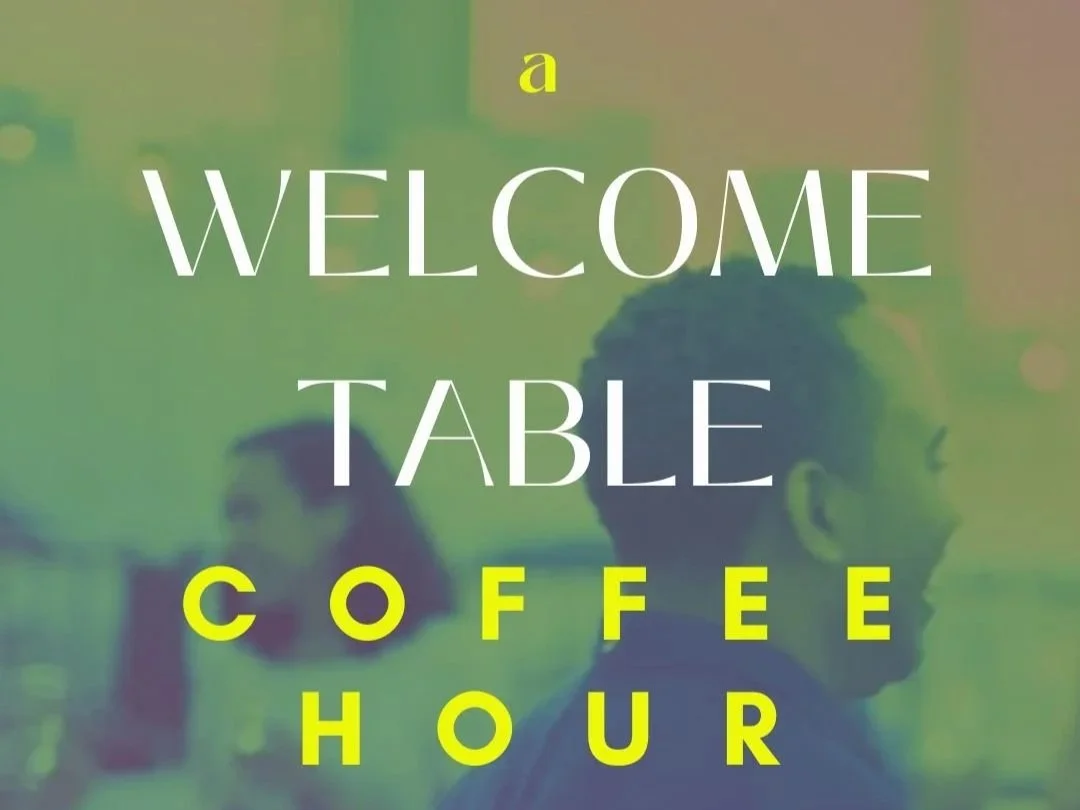 a Welcome Table Coffee Hour