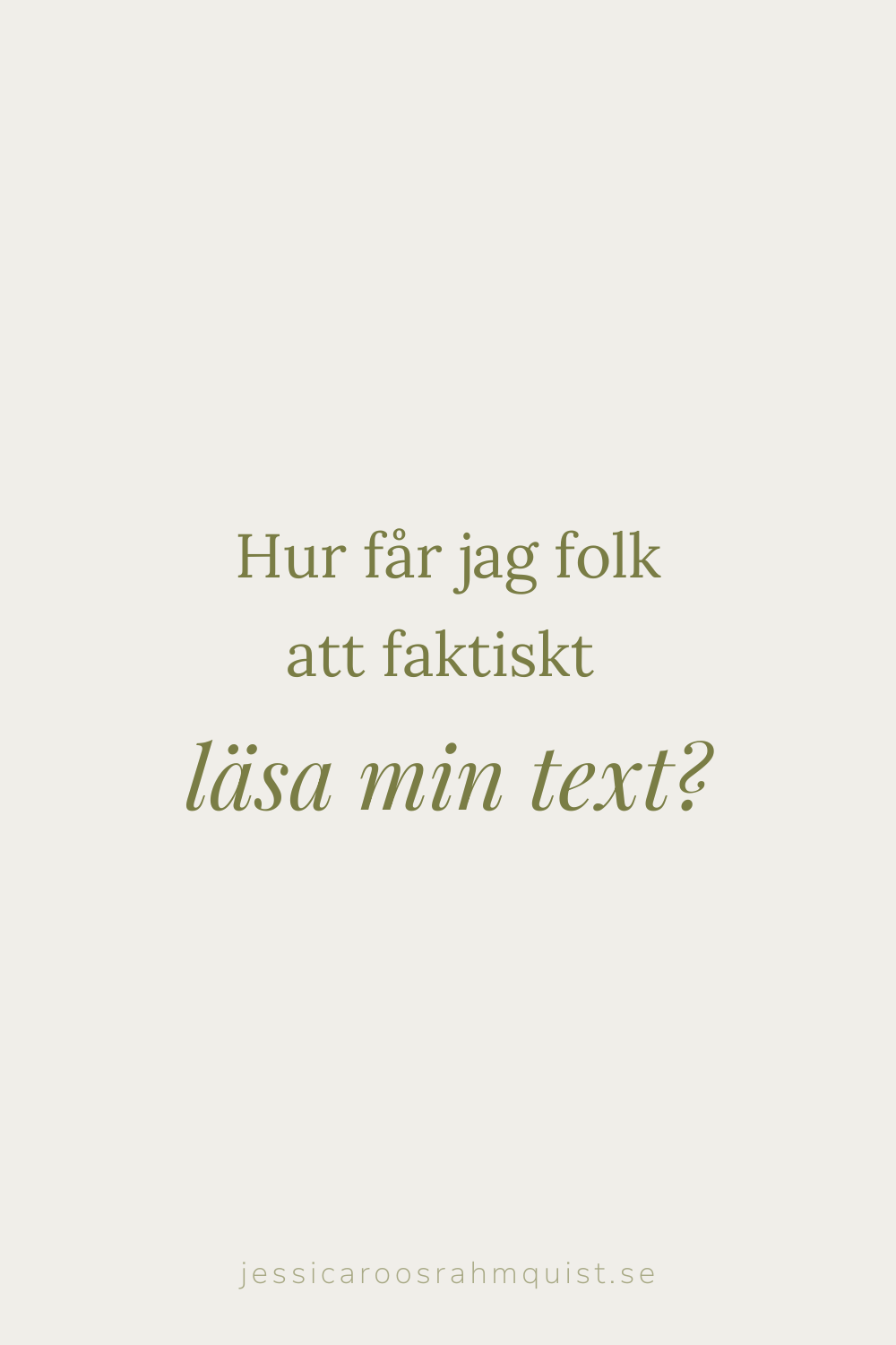 Hur får jag folk att läsa min text?