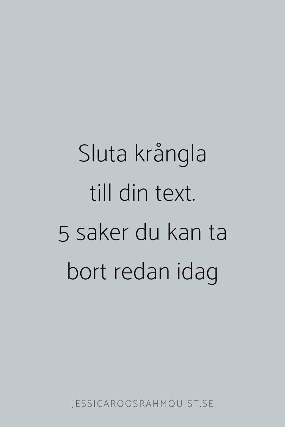 sluta-krangla-till-din-text-roos-rahmquist