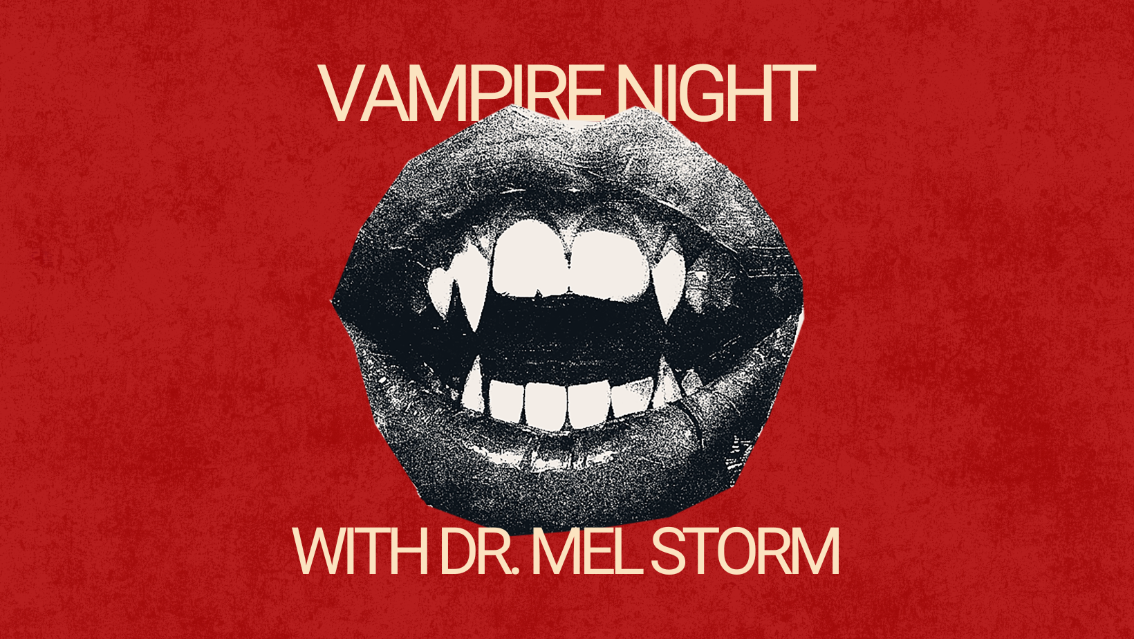 Vampire Night with Dr. Mel Storm