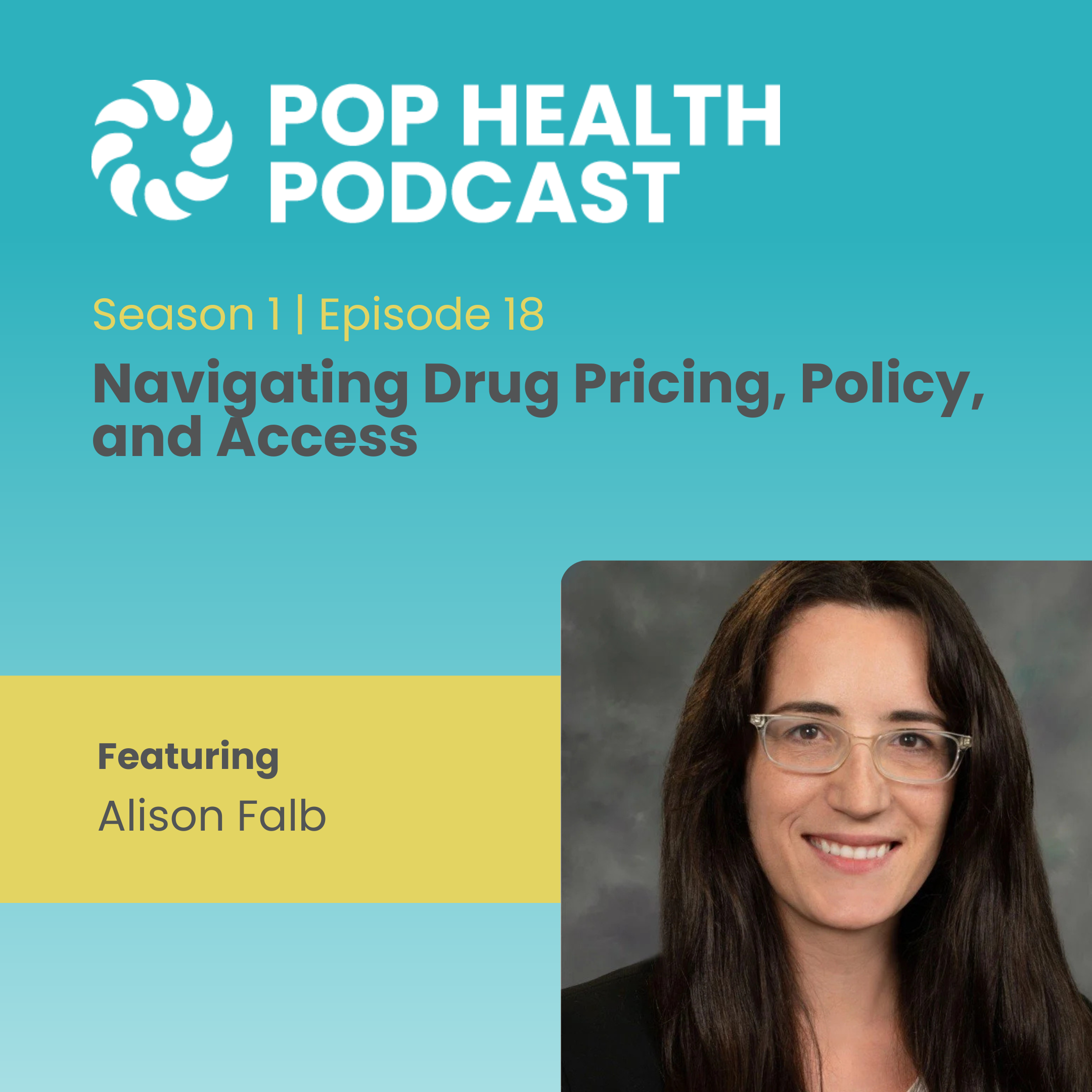 Season 1 | Episode 18 | Navigating Drug Pricing, Policy, and Access with Coral Partner Alison Falb