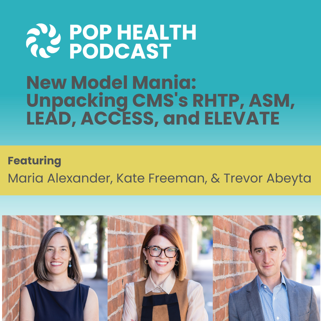 New Model Mania: Unpacking CMS's RHTP, ASM, LEAD, ACCESS, and ELEVATE