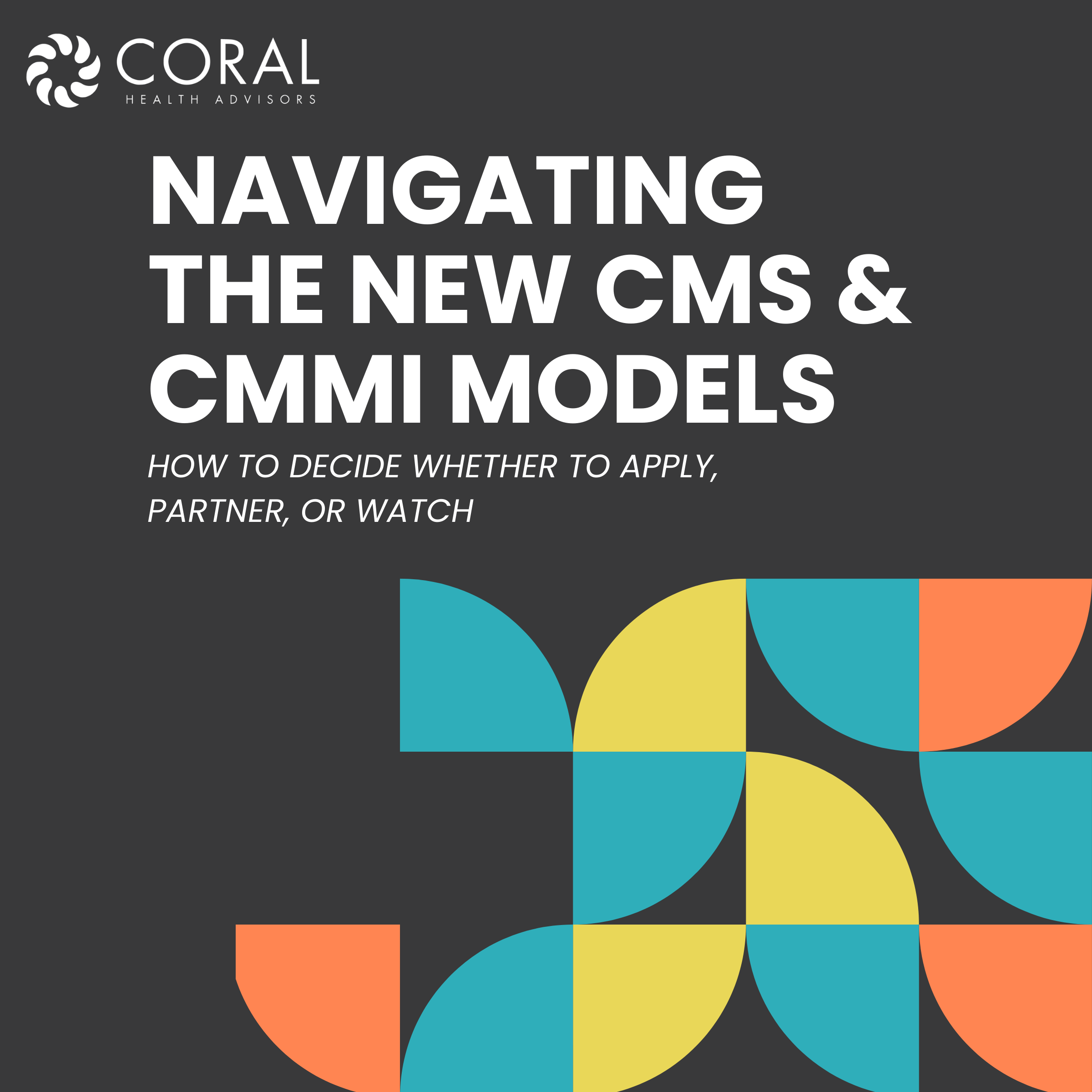 Navigating the New CMS &amp; CMMI Models