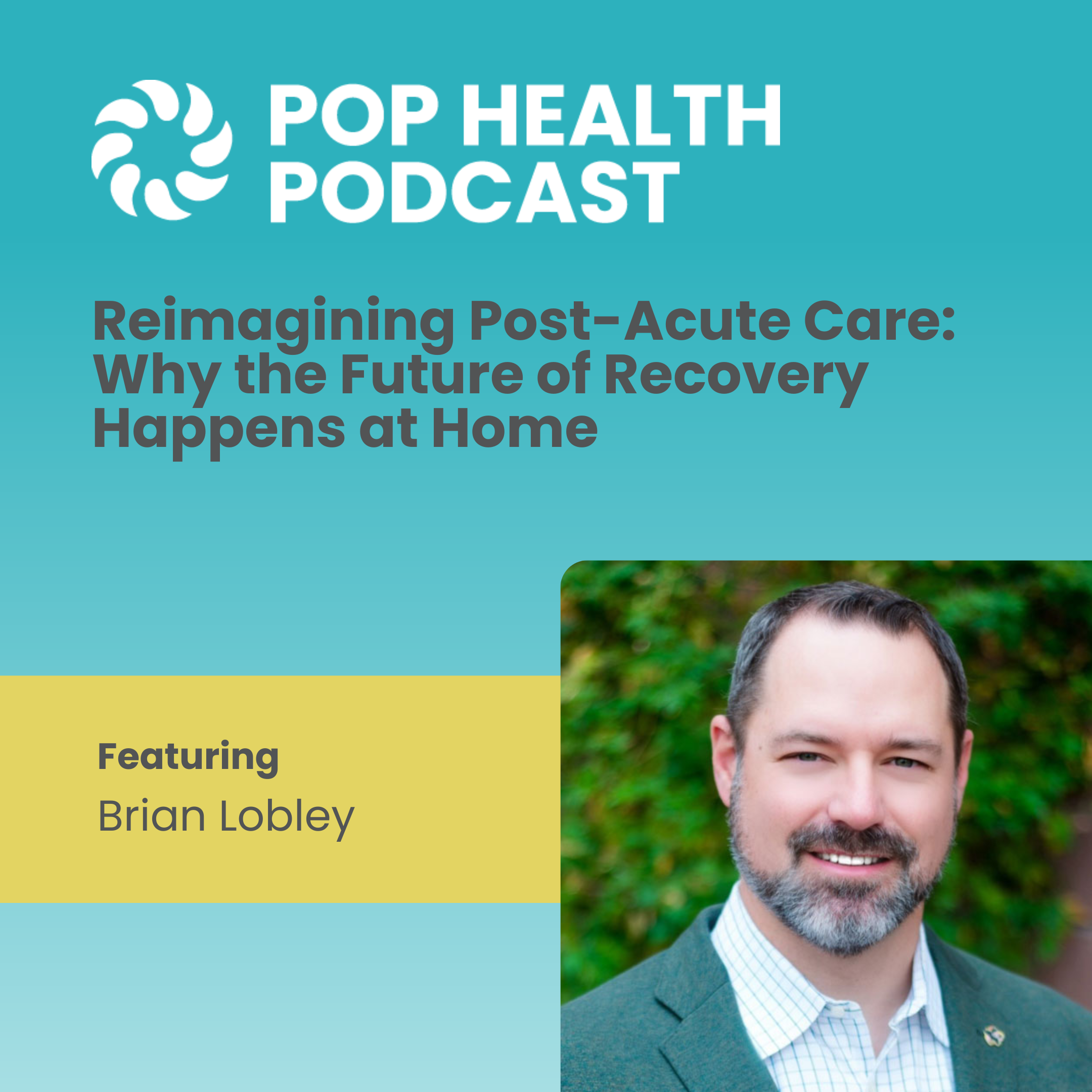 Reimagining Post-Acute Care: Why the Future of Recovery Happens at Home