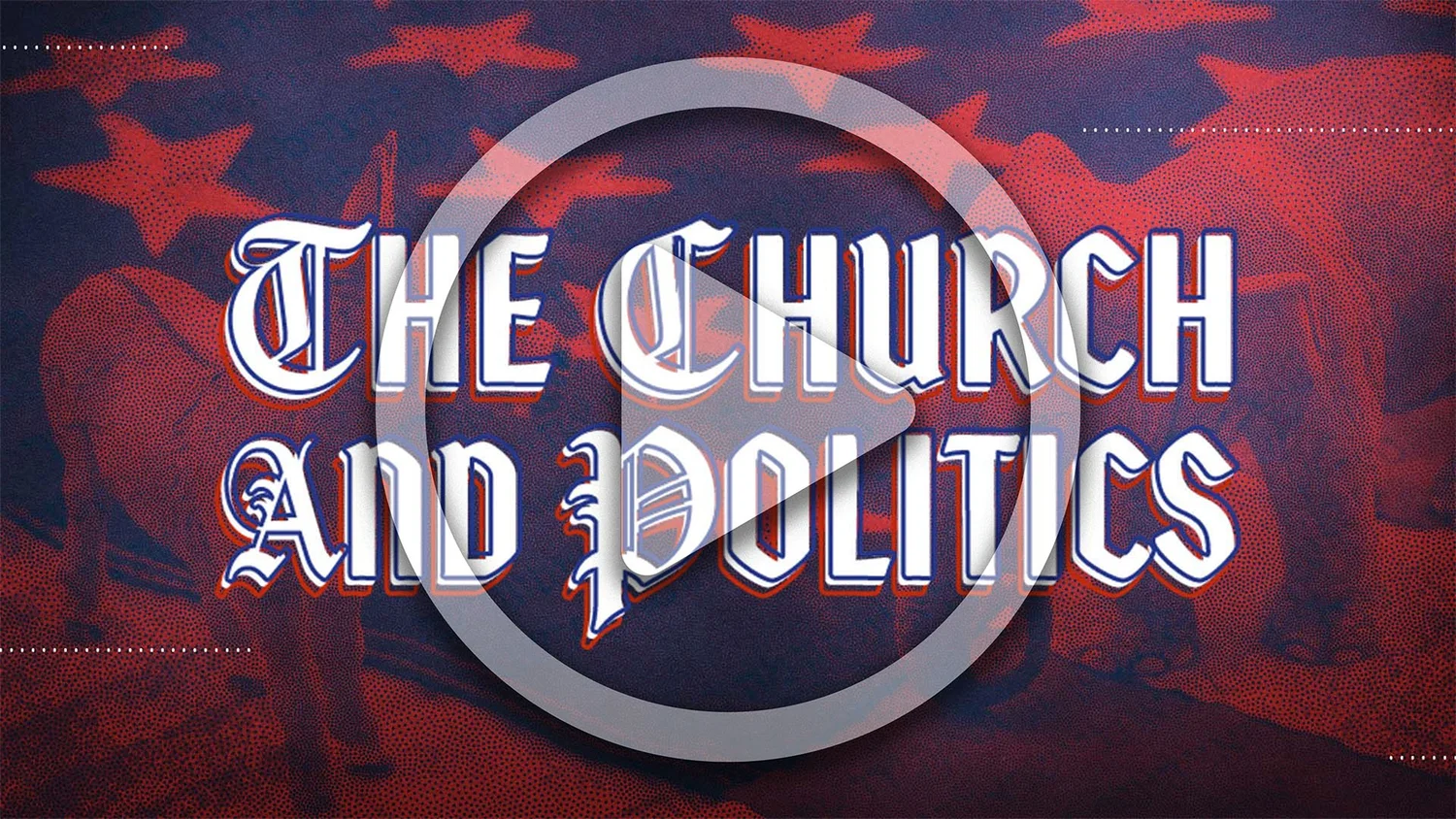 The Church and Politics: Part 3