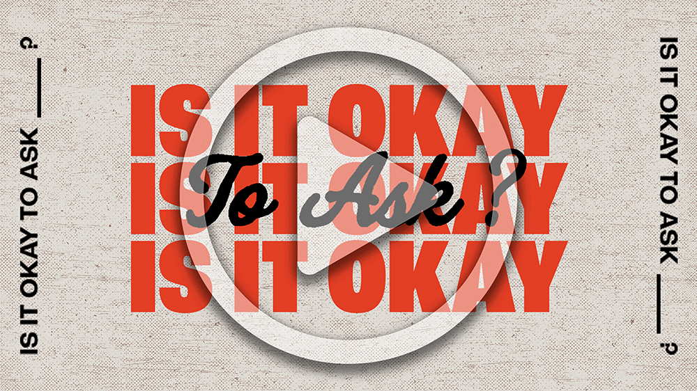 Is It Okay to Ask?
