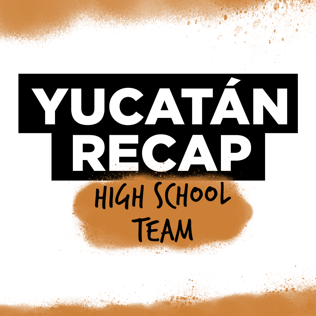 High School Yucatán Recap Meeting