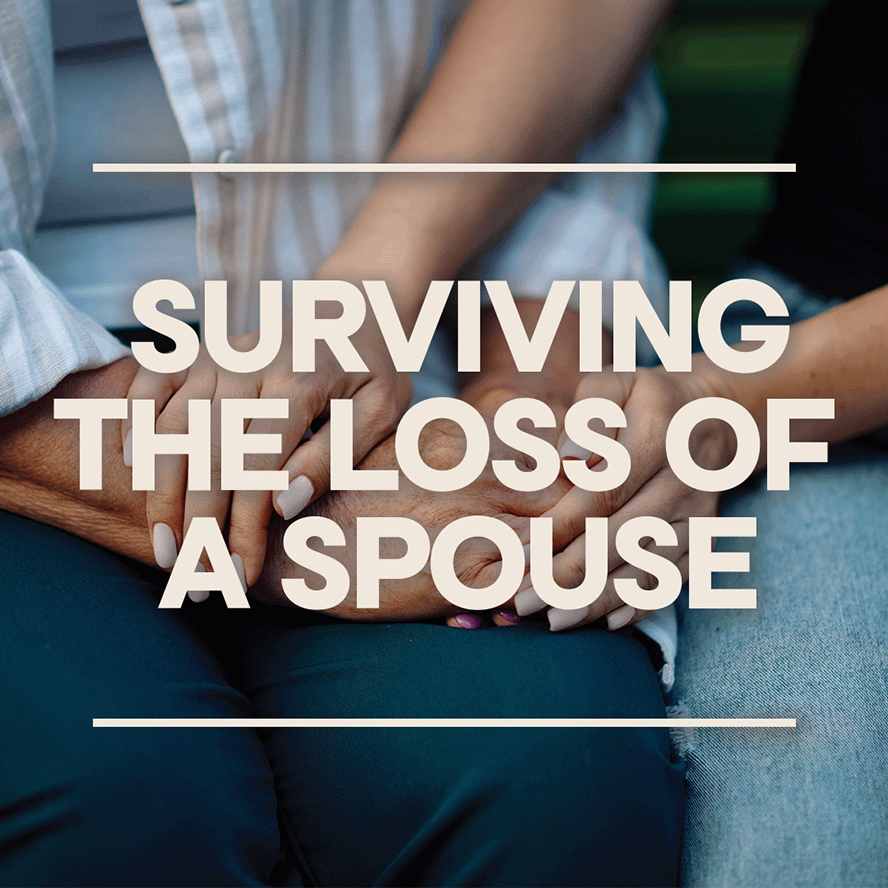 Surviving the Loss of a Spouse