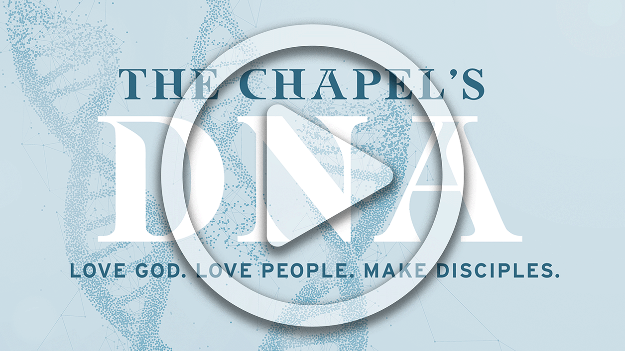The Chapel’s DNA: Love People