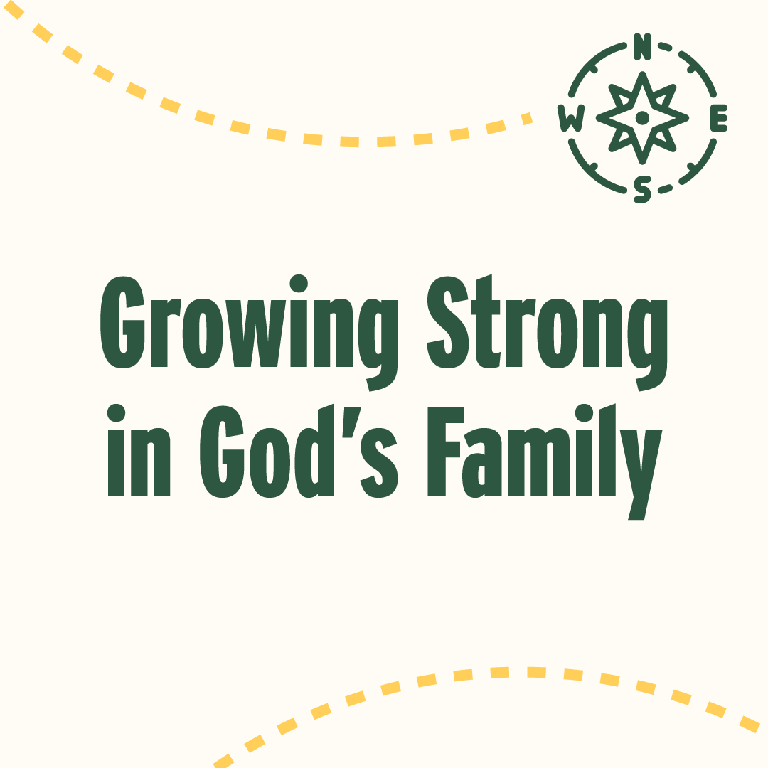 Growing Strong in God’s Family