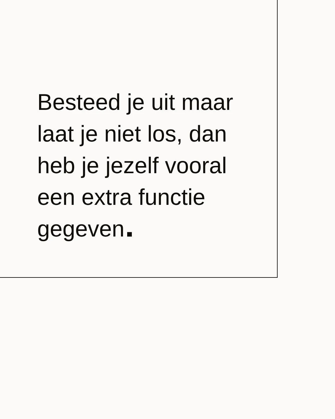 Werk uit handen geven werkt alleen als je ook de controle los kunt laten.

Veel ondernemers komen op een punt dat ze ondersteuning nodig hebben om nog verder te groeien, maar lopen er tegenaan dat uitbesteden meer tijd lijkt te kosten dan dat het opl