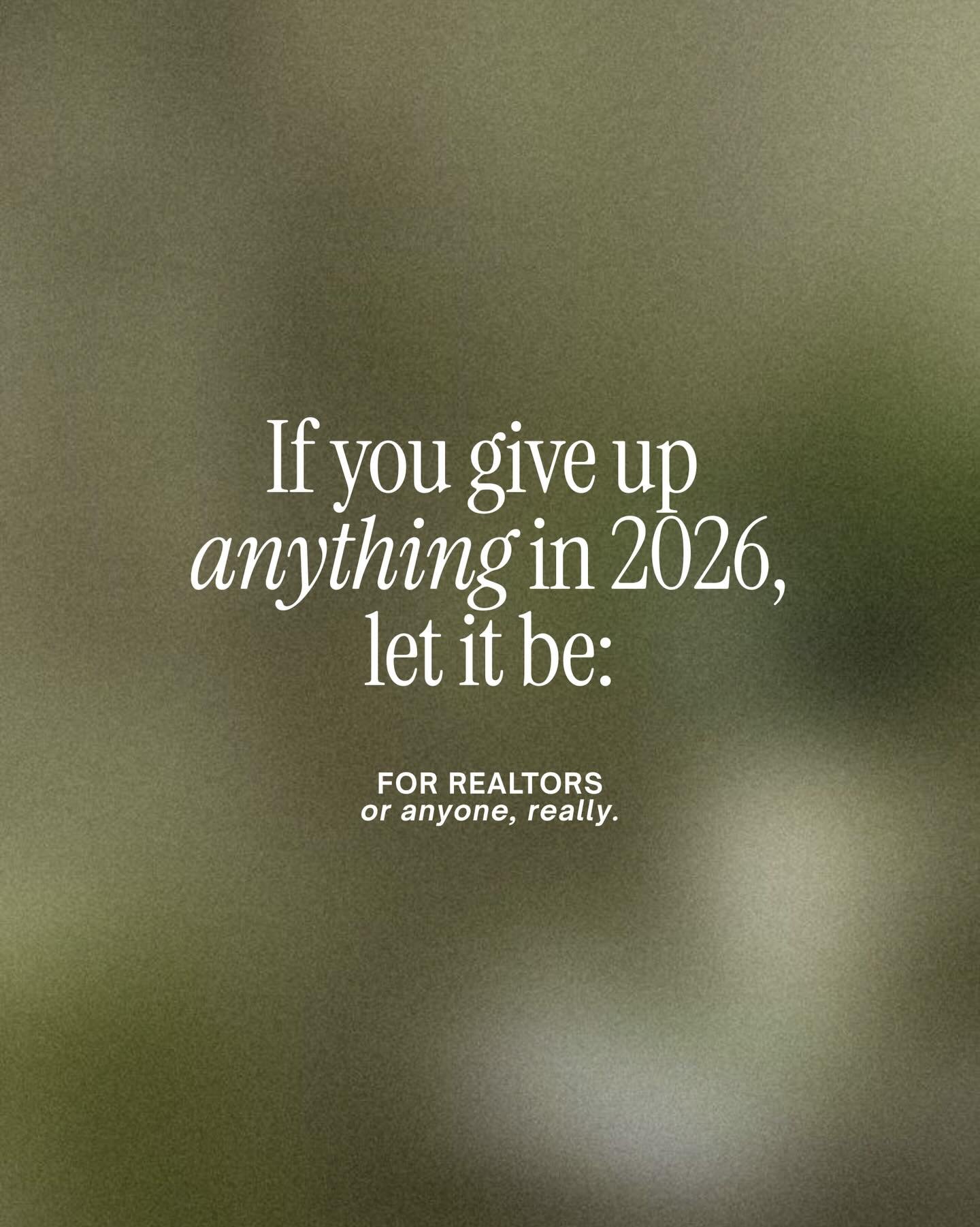 Realtors, if you give up anything in 2026, let it be the excuses holding your business back.

The real estate market will always change. Interest rates shift. Inventory fluctuates. 
But the agents who grow their real estate business year after year a