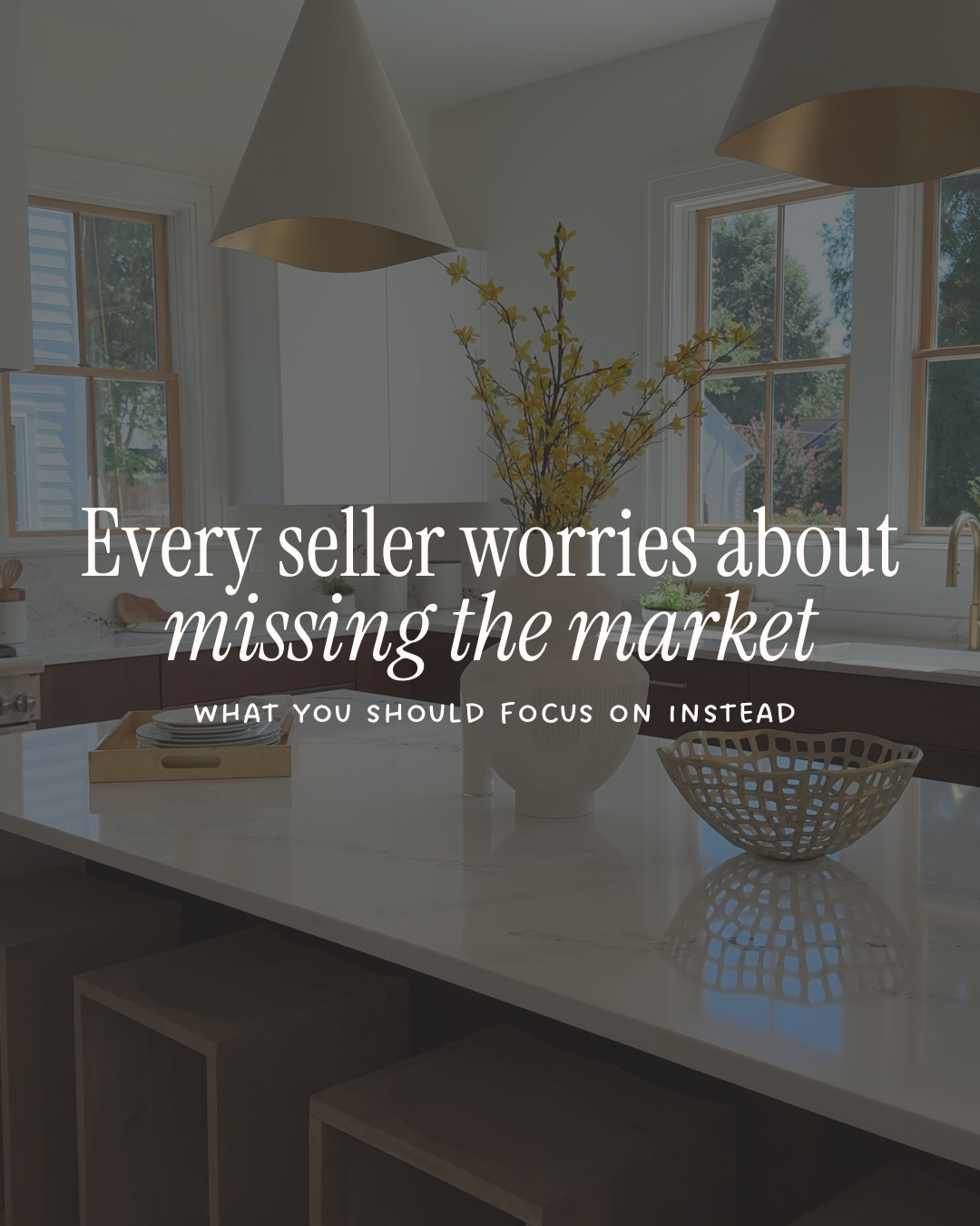 Every seller worries about “missing the market”