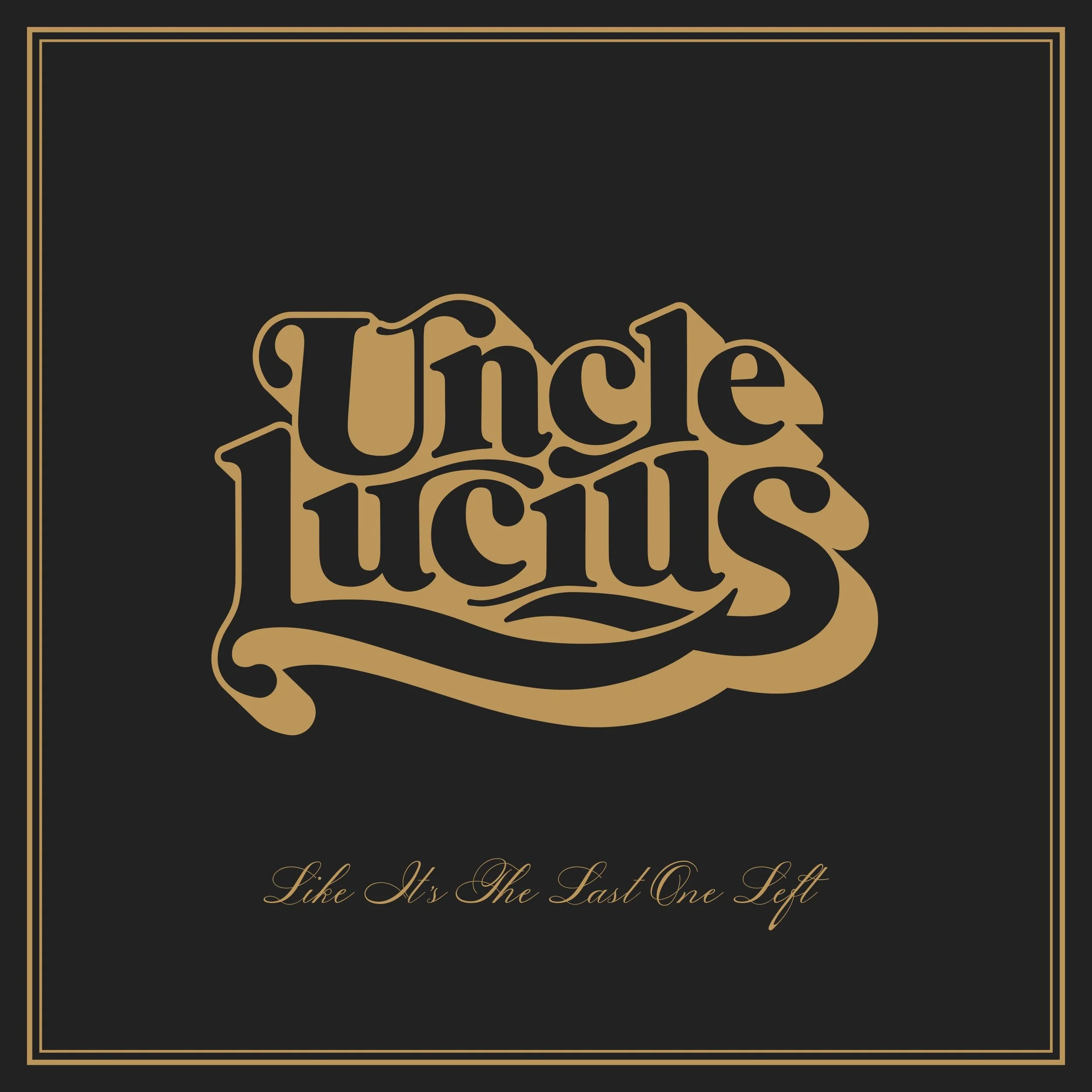 uncle-lucius-like-its-the-last-one-left-album-artwork-scaled-1.jpg