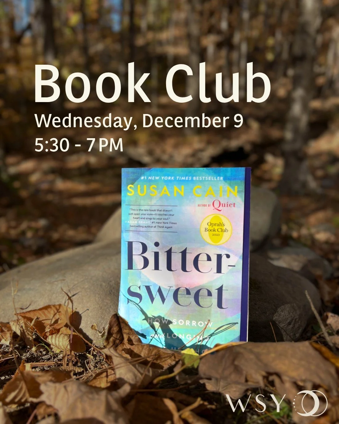 Final Book Club of the Year! Next month we&rsquo;re gathering around "Bittersweet: How Sorrow and Longing Make Us Whole" by Susan Cain. A beautiful exploration of how our deepest longings and bittersweetness can actually be a path toward wh