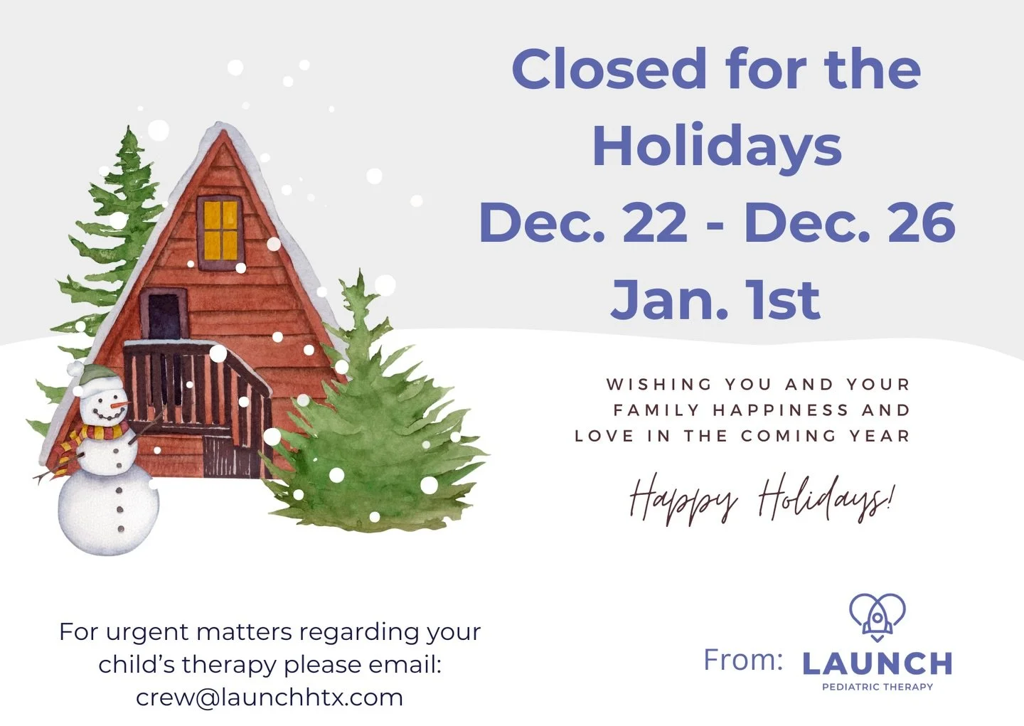 Launch will be closed Dec. 22&ndash;26 and Jan. 1st for the holidays.
We wish all our families a safe, restful, joy-filled season! ❄️✨

For urgent needs: crew@launchhtx.com