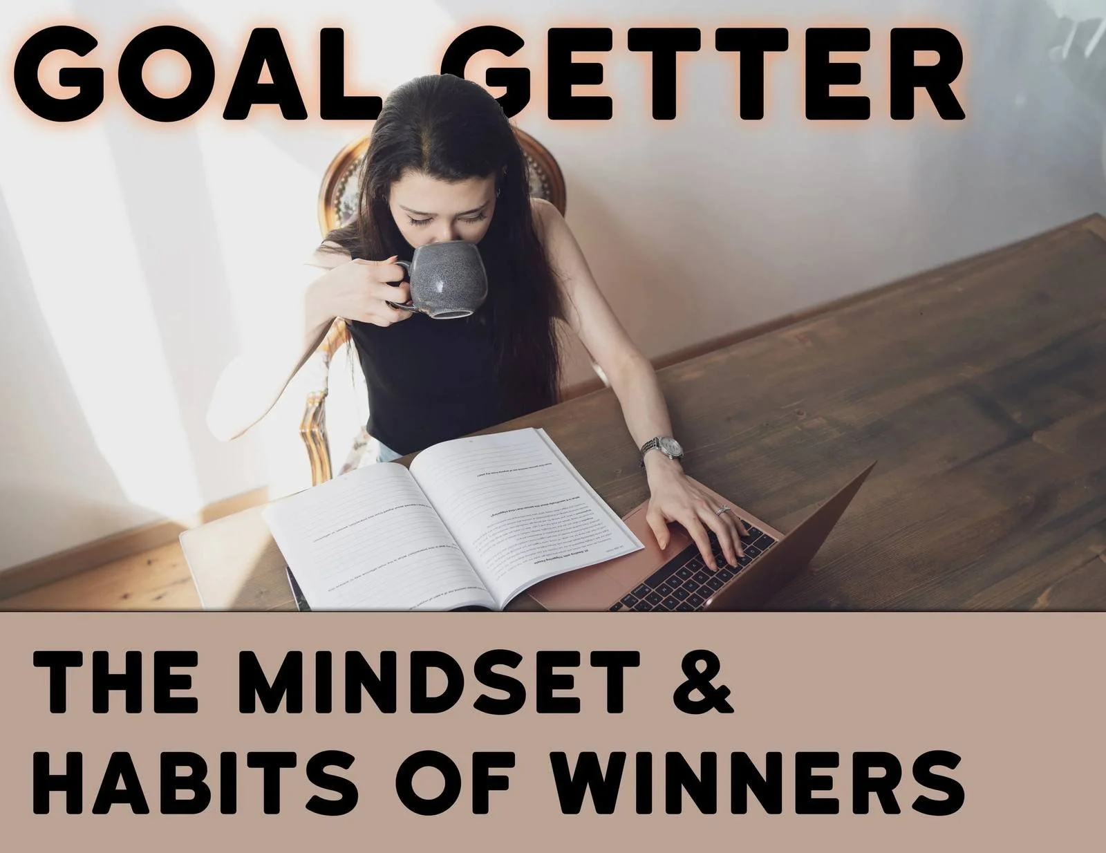 Goal Getter | The Mindset & Habits of Winners