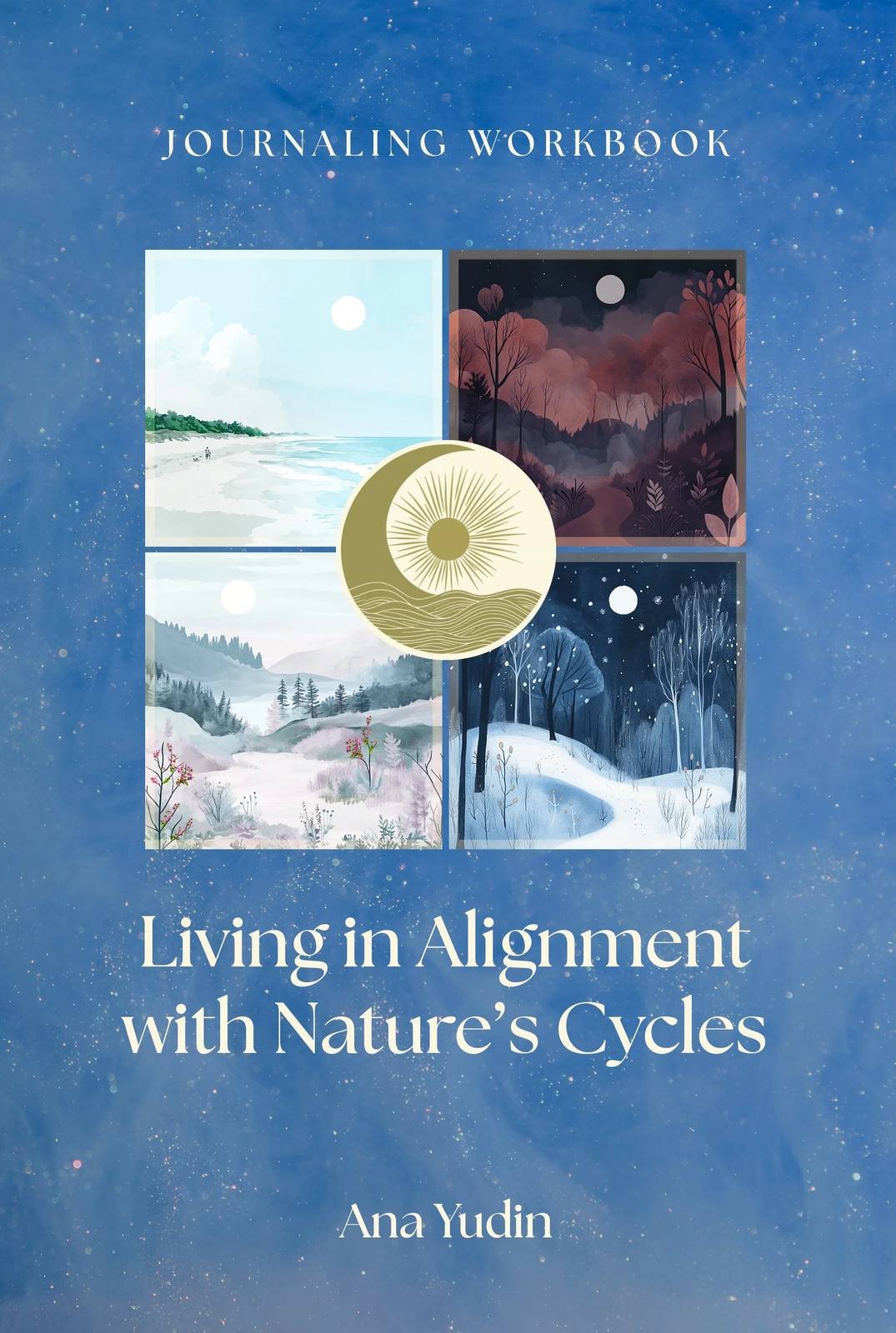 Living in Alignment with Nature's Cycles - Ana Yudin workbook cover