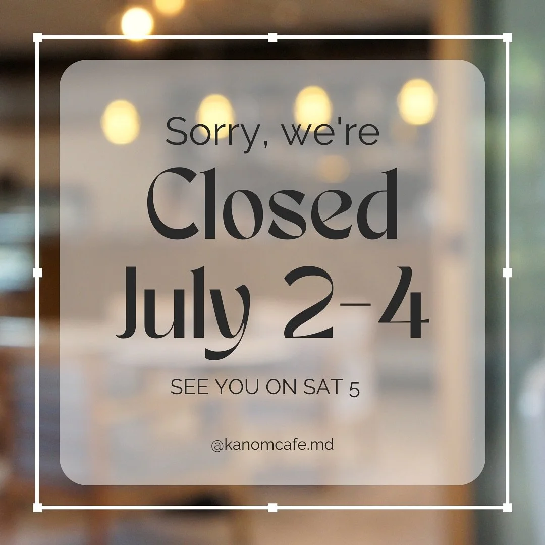 🇺🇸✨ We will be closed July 2&ndash;4 to give our team a short summer break. We&rsquo;ll be back to welcome you on Saturday, July 5!

Wishing you all a safe and happy 4th of July! ❤️🤍💙
#kanomcafe #baltimorefoodie #4thofjuly