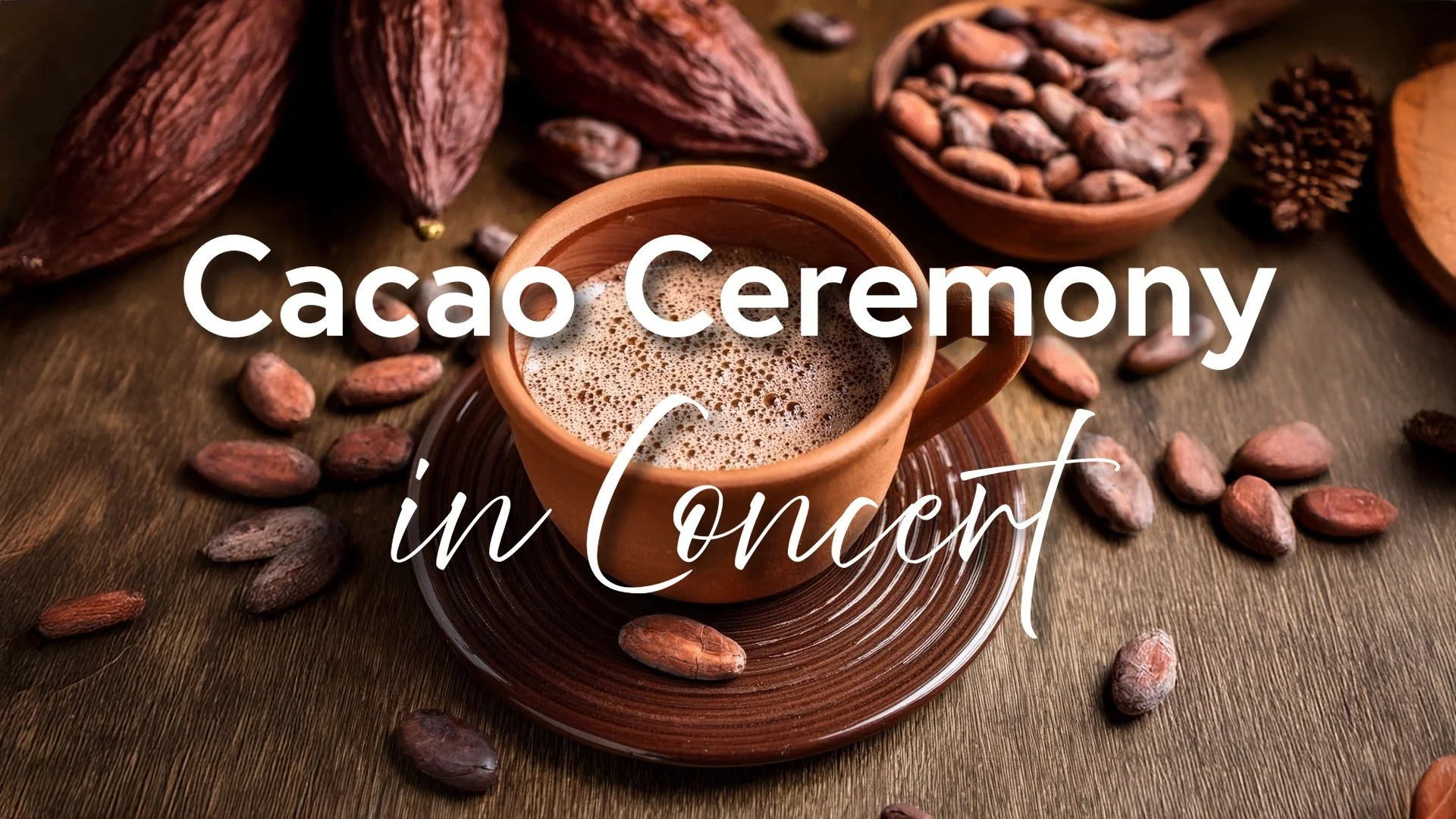 Cacao Ceremony in Concert