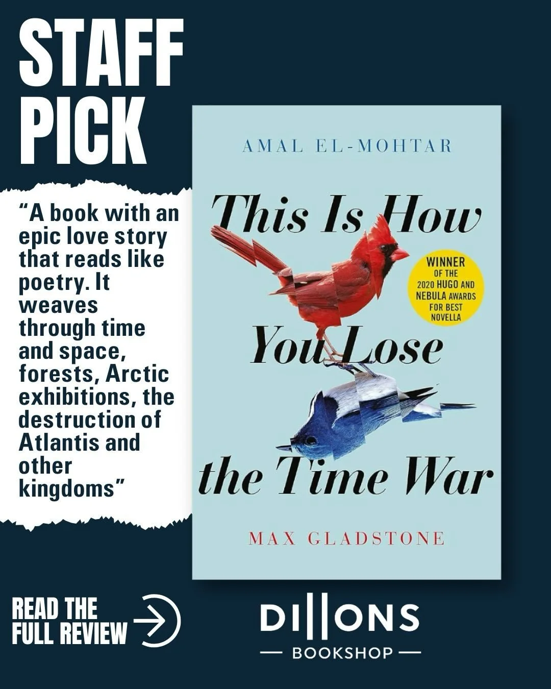 Staff Pick 

Staff member Ruby has recommend science fiction fantasy, LGBT epistolary novel This Is How You Lose the Time War by Amal El-Mohtar and Max Gladstone.

Read the full review on the second slide. 

@amalelmohtar @simonandschuster 

#dillons