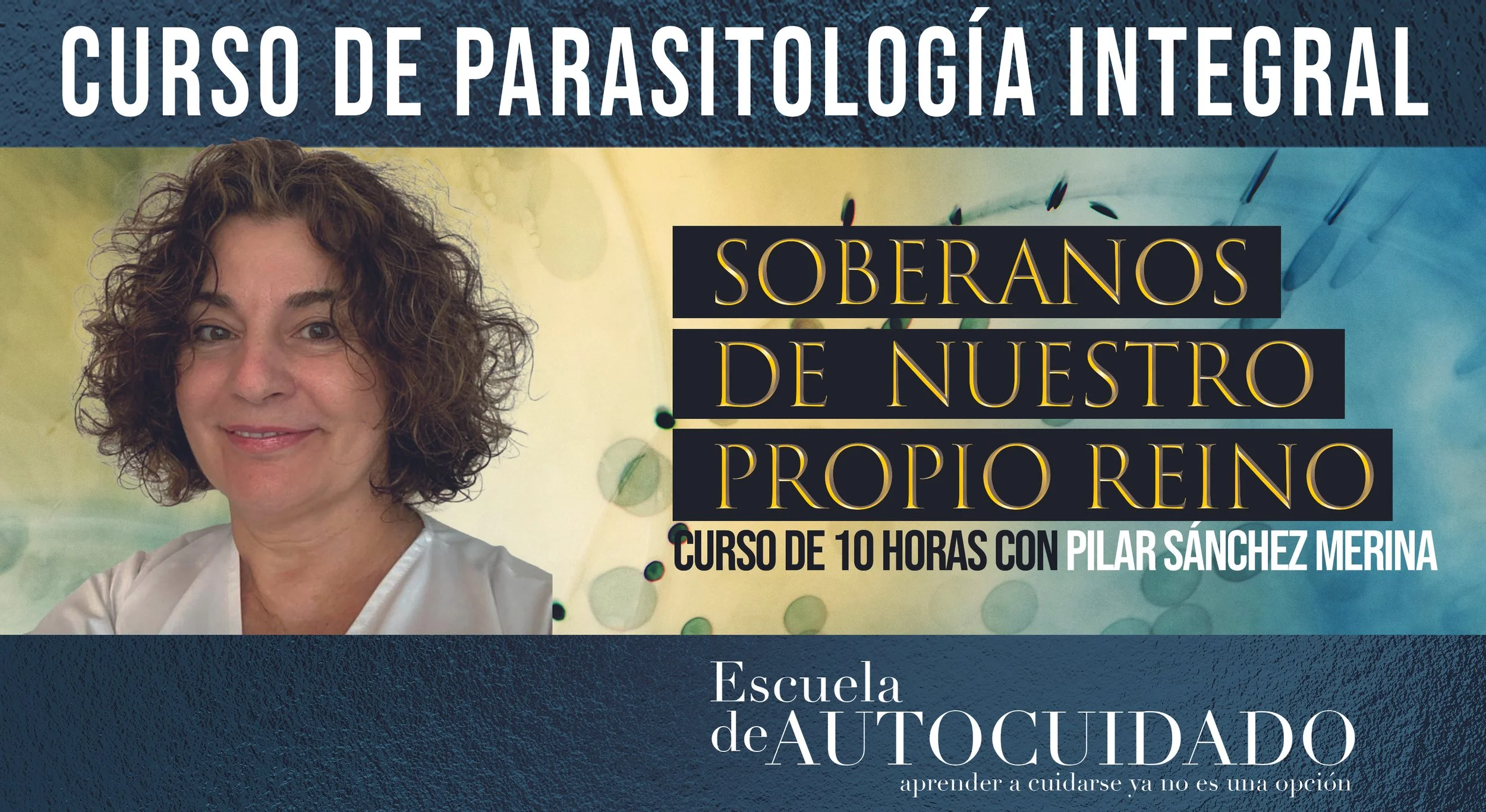 Cartel promocional de un curso de parasitología integral con Pilar Sáncez Merina, con una imagen de una mujer de cabello rizado y sonrisa, y textos en español promocionando un curso de 10 horas en una escuela de Autocuidado