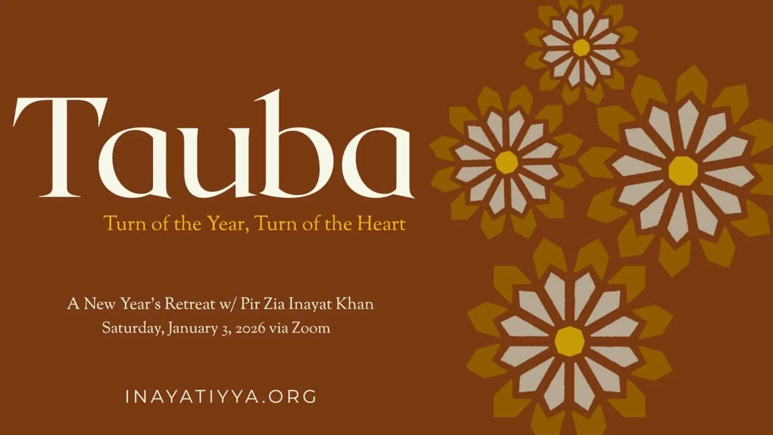 Tauba: Turn of the Year, Turn of the Heart - w/ Pir Zia Inayat Khan
