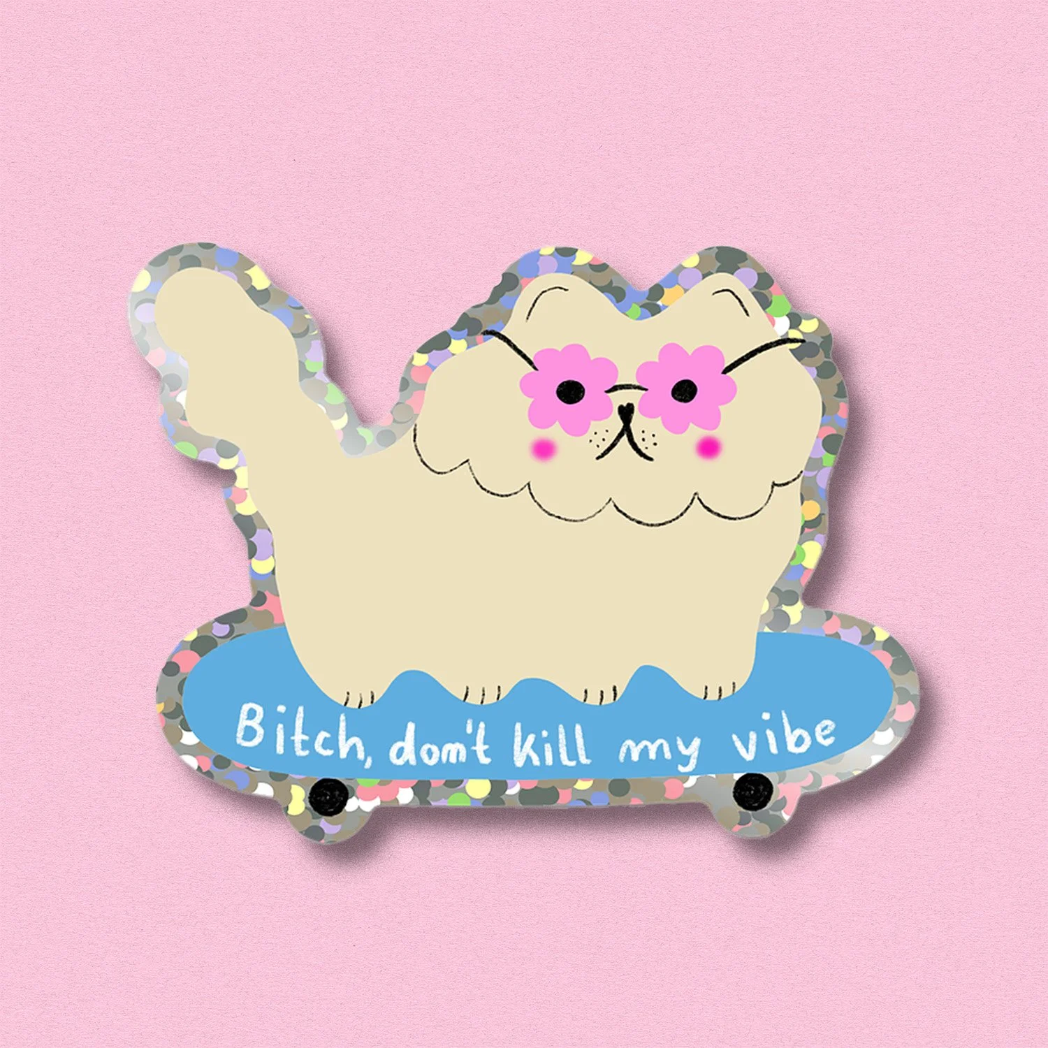 Glitzersticker ✿ Bitch, don't kill my vibe