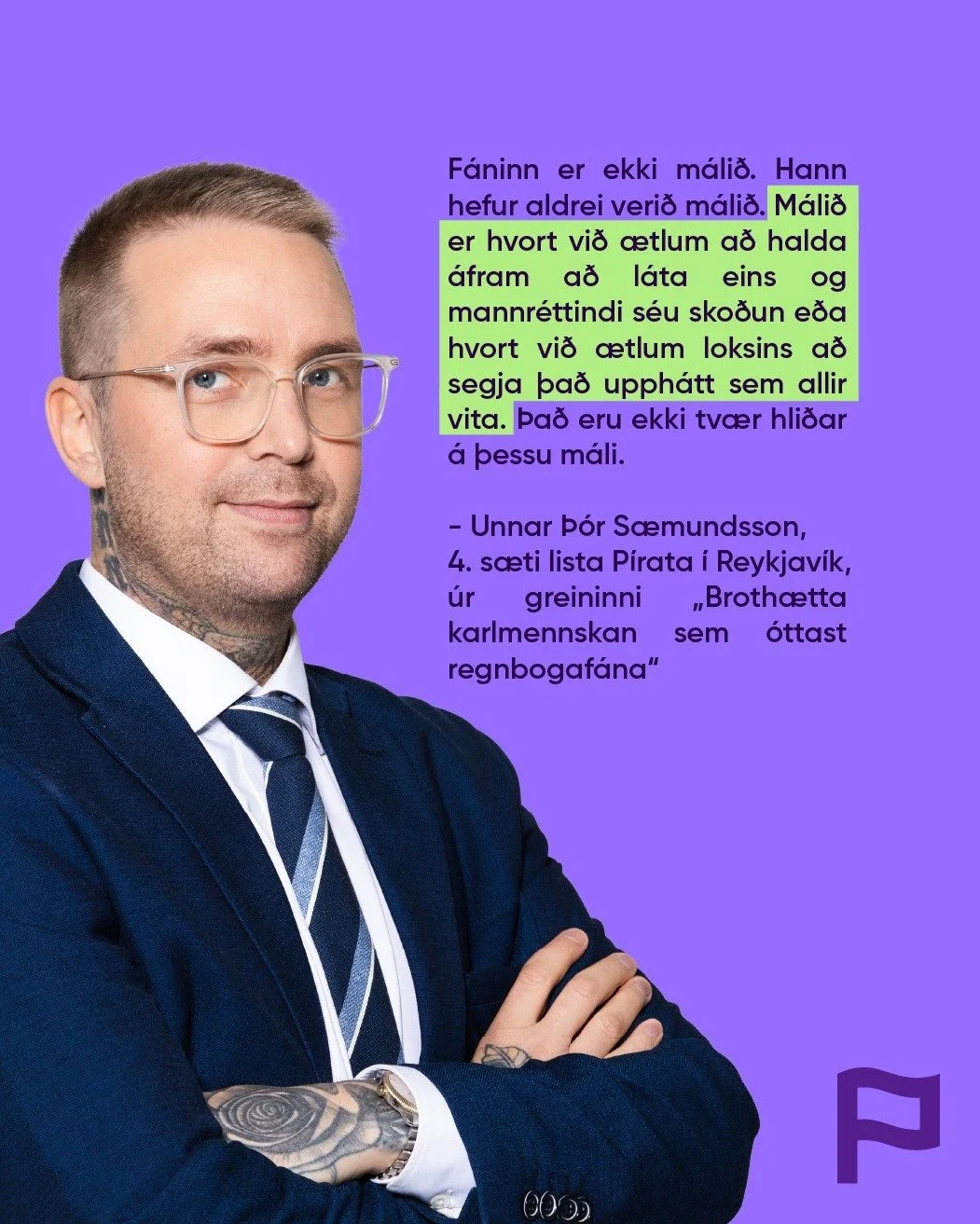 &bdquo;Tilvist hinsegin f&oacute;lks er ekki p&oacute;lit&iacute;sk sko&eth;un e&eth;a hugmyndafr&aelig;&eth;i. R&eacute;ttindi kvenna eru ekki p&oacute;lit&iacute;sk sko&eth;un e&eth;a hugmyndafr&aelig;&eth;i. Mannr&eacute;ttindi minnihlutah&oacute;