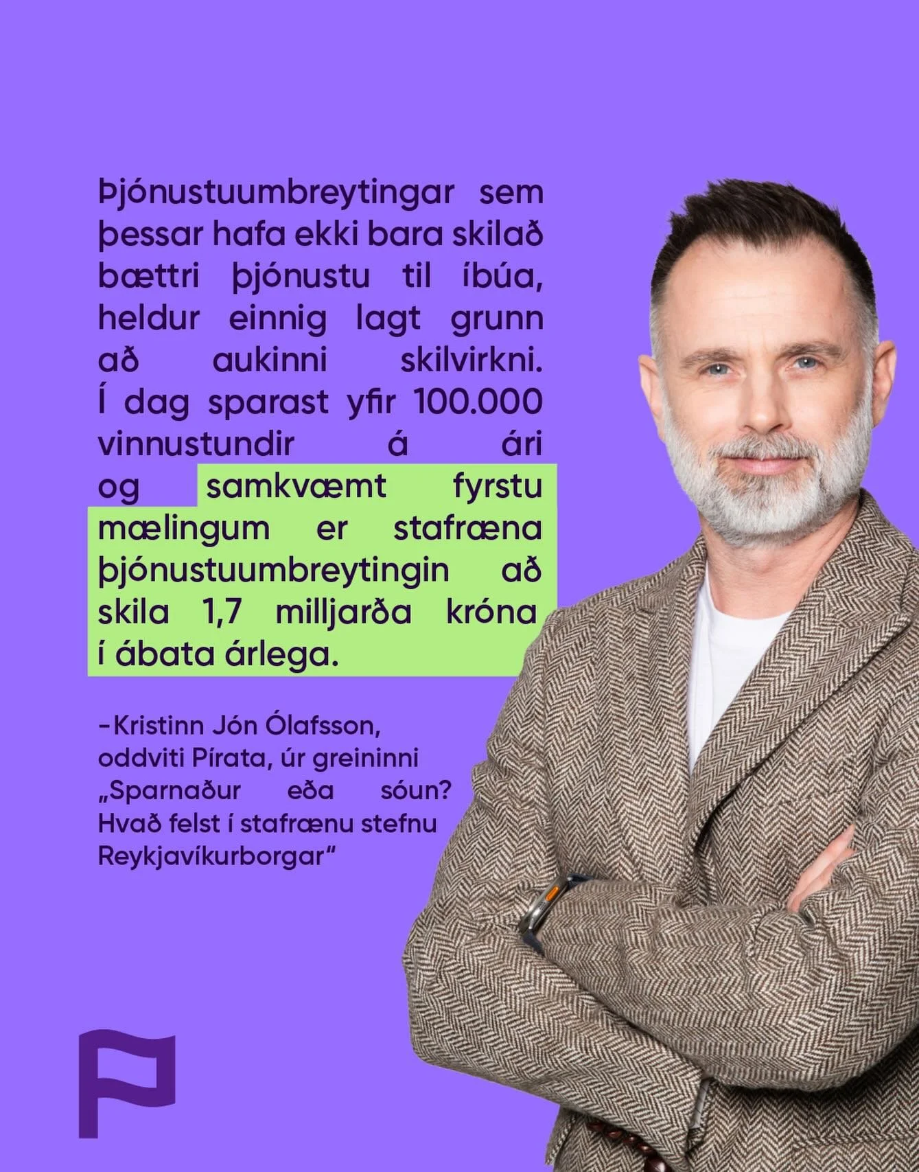 &bdquo;&Aacute;herslurnar eru einfaldar: a&eth; &thorn;j&oacute;nusta s&eacute; a&eth;gengileg og skilvirk, a&eth; kerfi tali saman til a&eth; koma &iacute; veg fyrir tv&iacute;verkna&eth;, a&eth; efling stafr&aelig;nnar h&aelig;fni og fr&aelig;&eth;