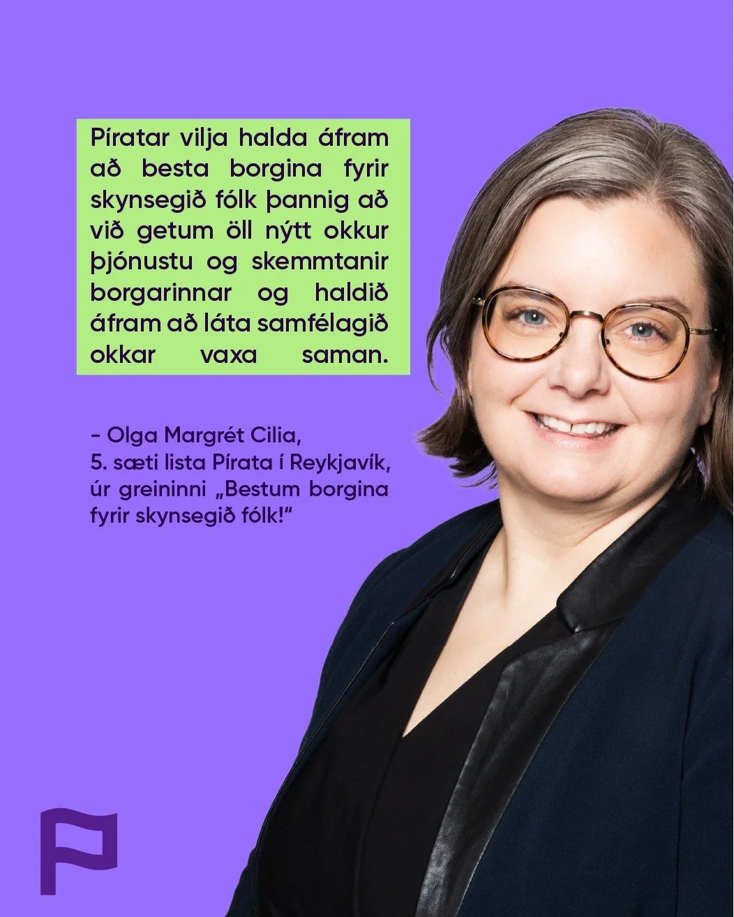 Olga Margr&eacute;t Cilia sem skipar 5. s&aelig;ti &aacute; lista P&iacute;rata &iacute; Reykjav&iacute;k skrifa&eth;i fr&aacute;b&aelig;ra grein um mikilv&aelig;gi &thorn;ess a&eth; koma til m&oacute;ts vi&eth; &thorn;arfir skynsegin f&oacute;lks sv