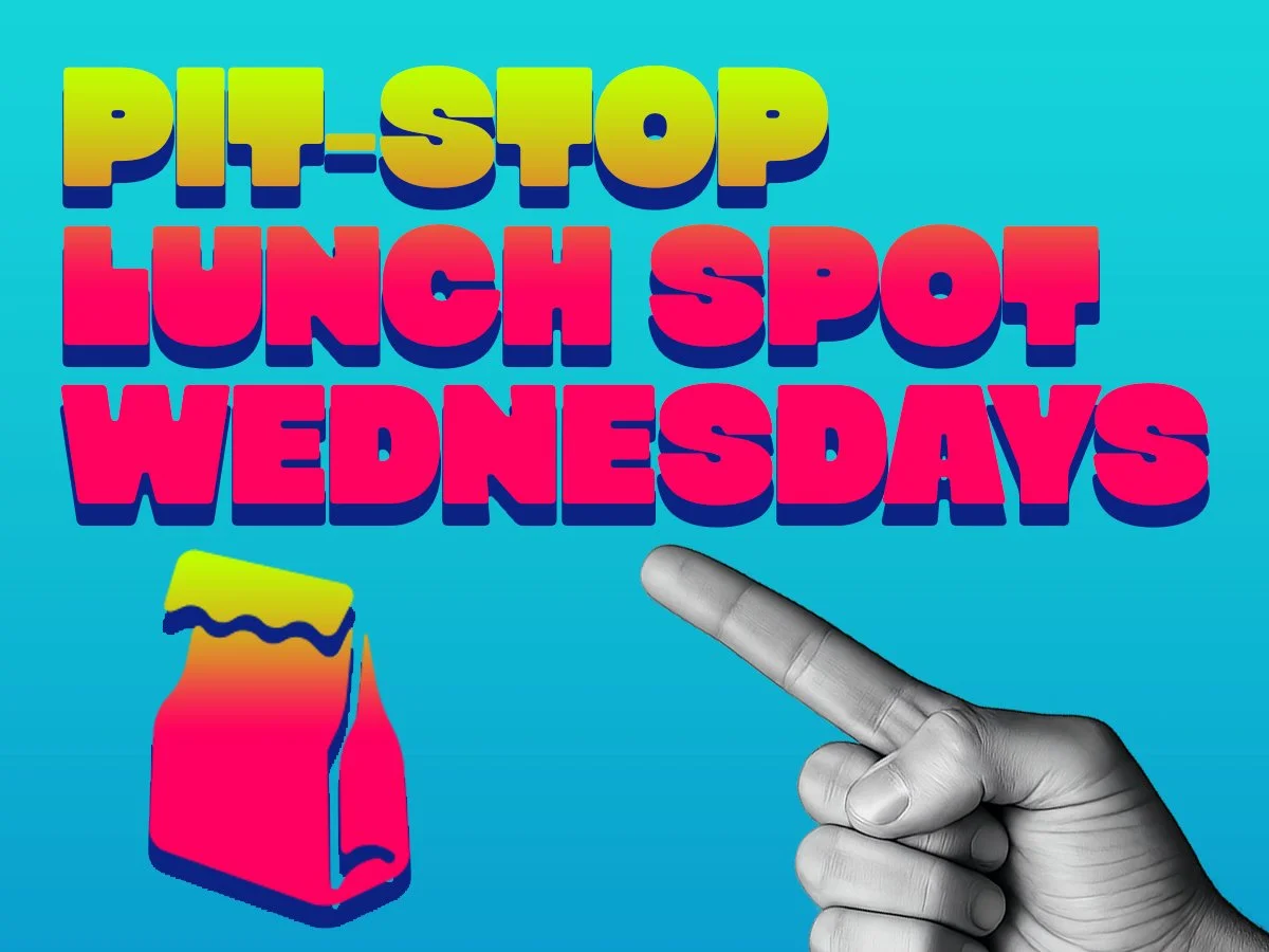 Pit Stop Lunch Spot Wednesdays
