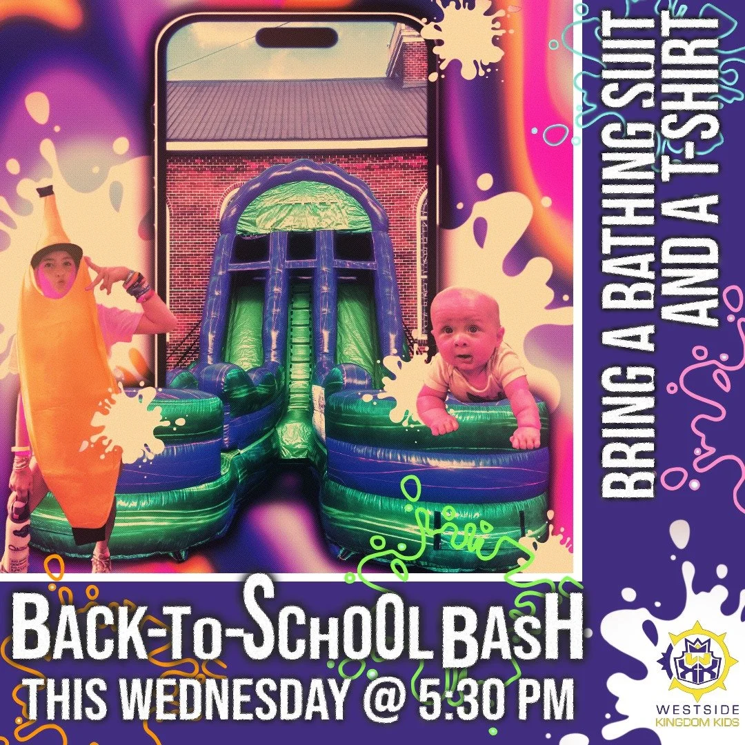 💧 💧 💧 BACK TO SCHOOL BASH 💧 💧 💧
This Wednesday at 5:30 PM | Westside Church | Get ready to get drenched and go BIG as we kick off the school year with an epic night of water-fueled fun!
💧 Kingdom Kids – Giant Water Slides in the rec fi