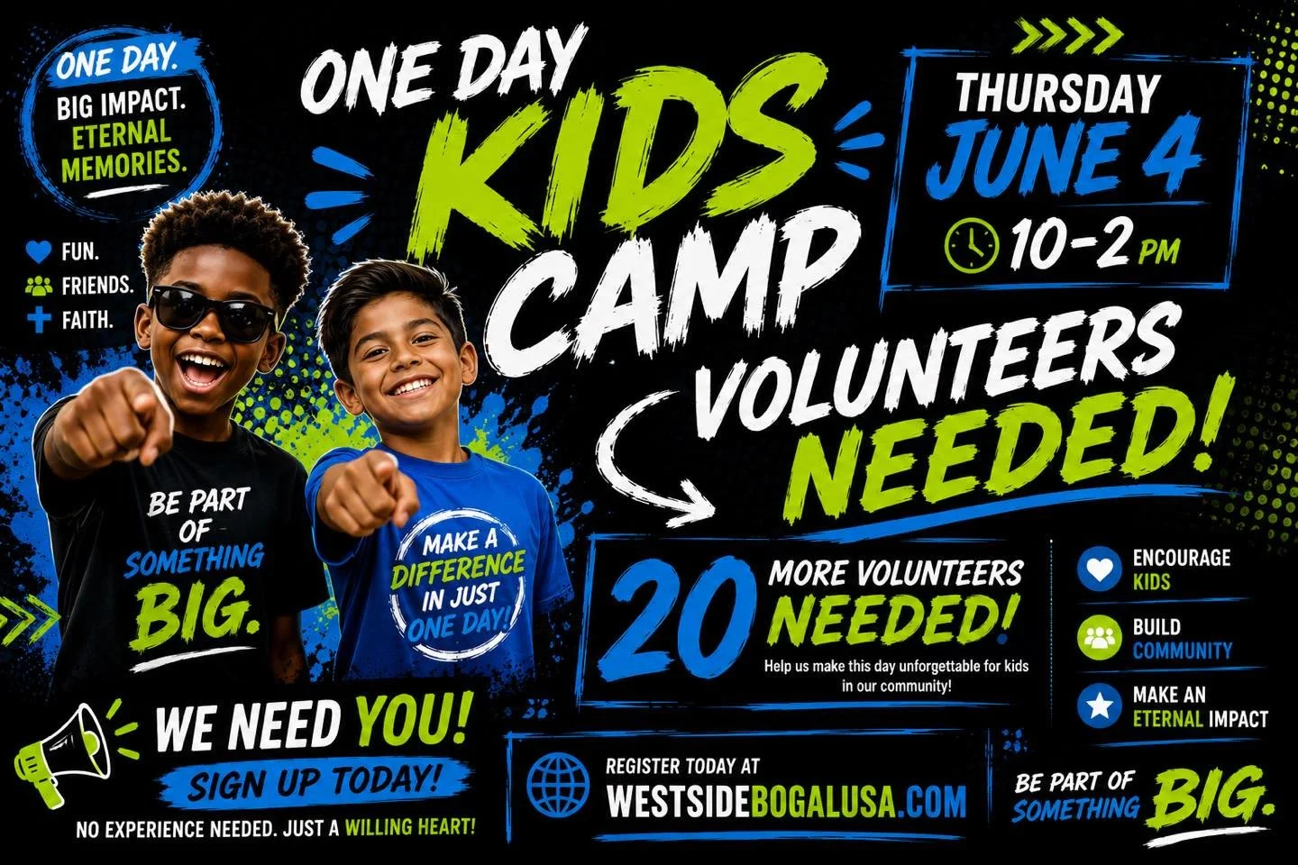 We need YOU for One Day Kids Camp!
Thursday, June 4 &bull; 10 AM&ndash;2 PM

Right now, our biggest need is VOLUNTEERS. We still need around 20 more people willing to help us make this day special for the kids in our community.

You do NOT have to be