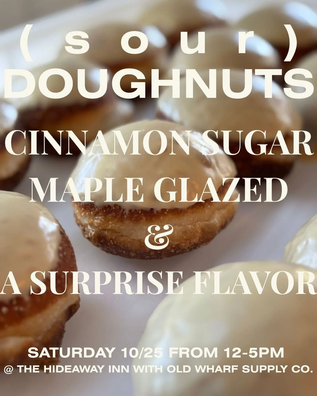 This Saturday (10/25) I’m bringing your favorite sourdough doughnuts back to @hideawaymaine with @oldwharfsupplyco 
This one woman show is maxing out at 100 doughnuts, so if you want some, come early! Pop up opens at 12pm.
✨Cinnamon Sugar
✨Ma