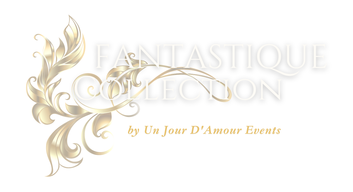 Fantastique Collection by Un Jour D&#39;Amour Events