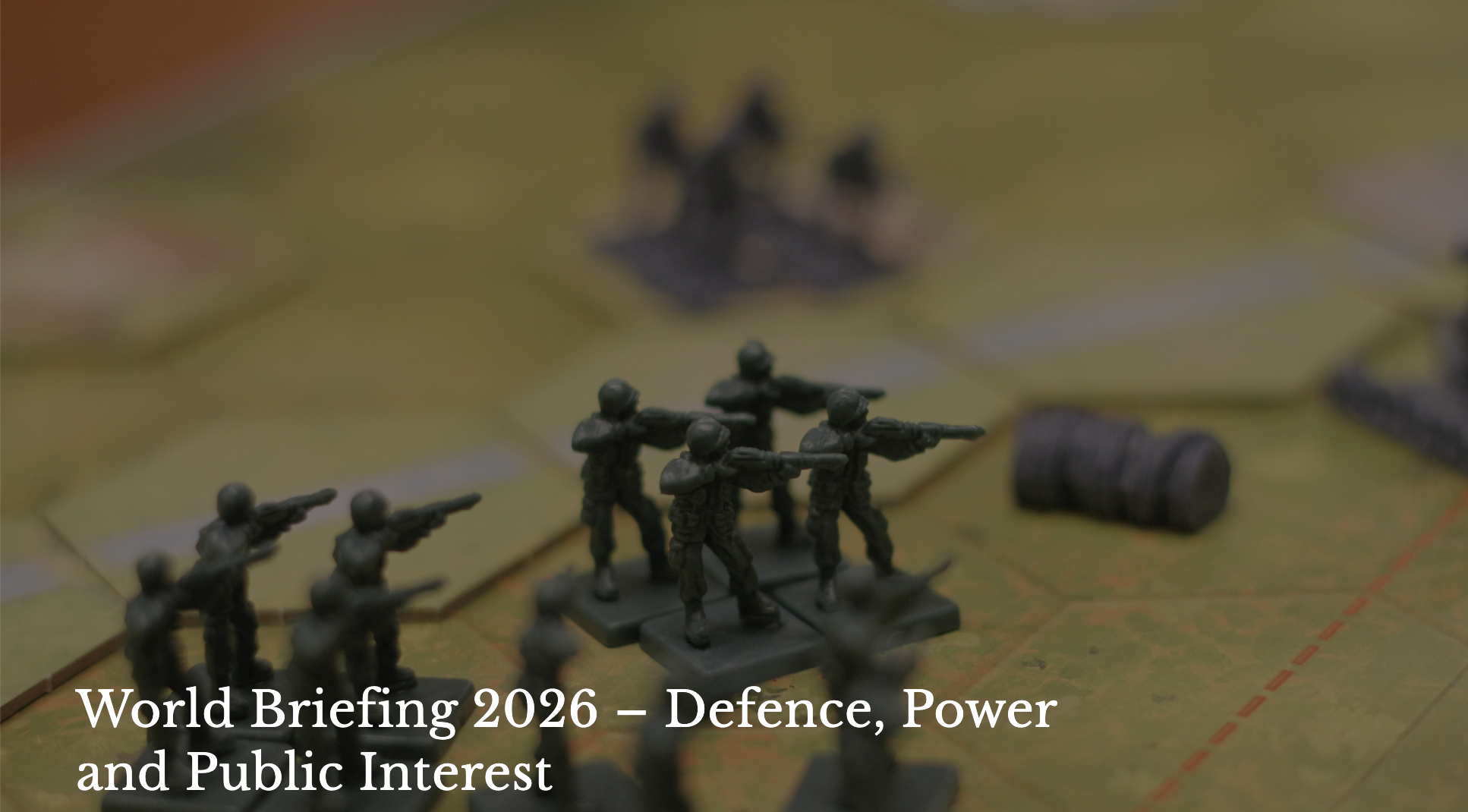 World Briefing 2026 – Defence, Power and Public Interest