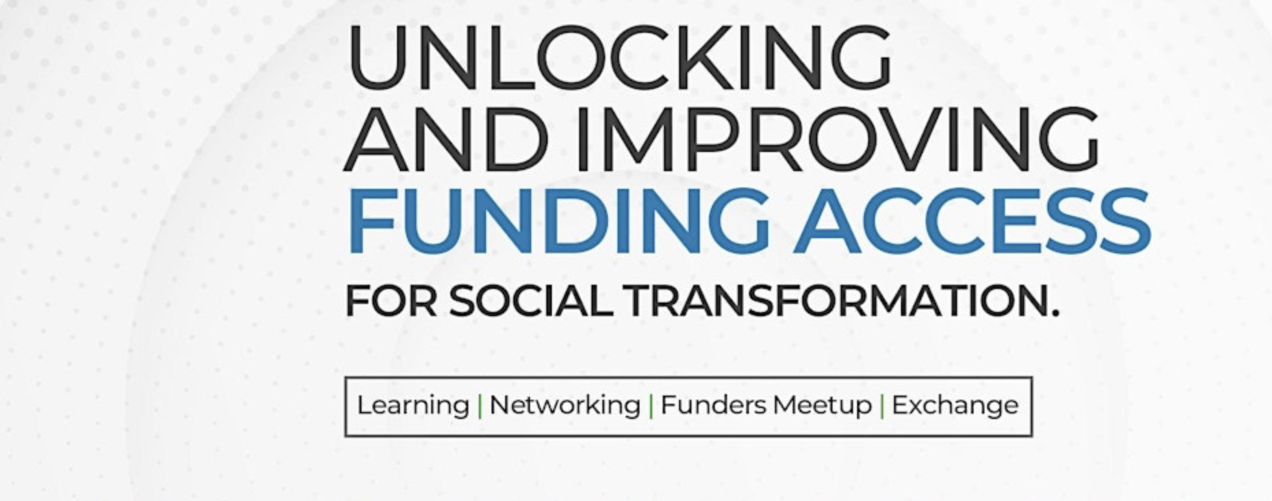Unlocking and Improving Funding Access for Social Transformation