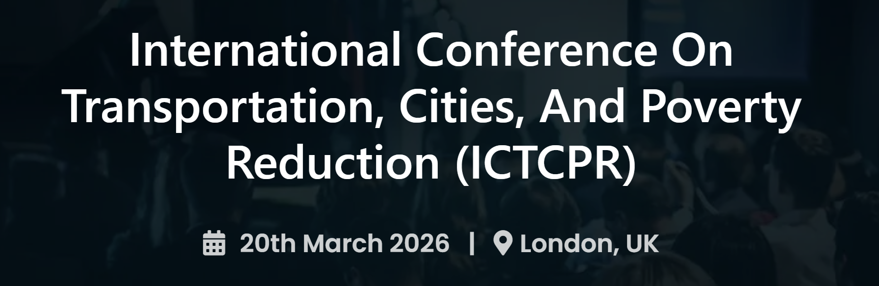 International Conference on Transportation, Cities, and Poverty Reduction (ICTCPR)