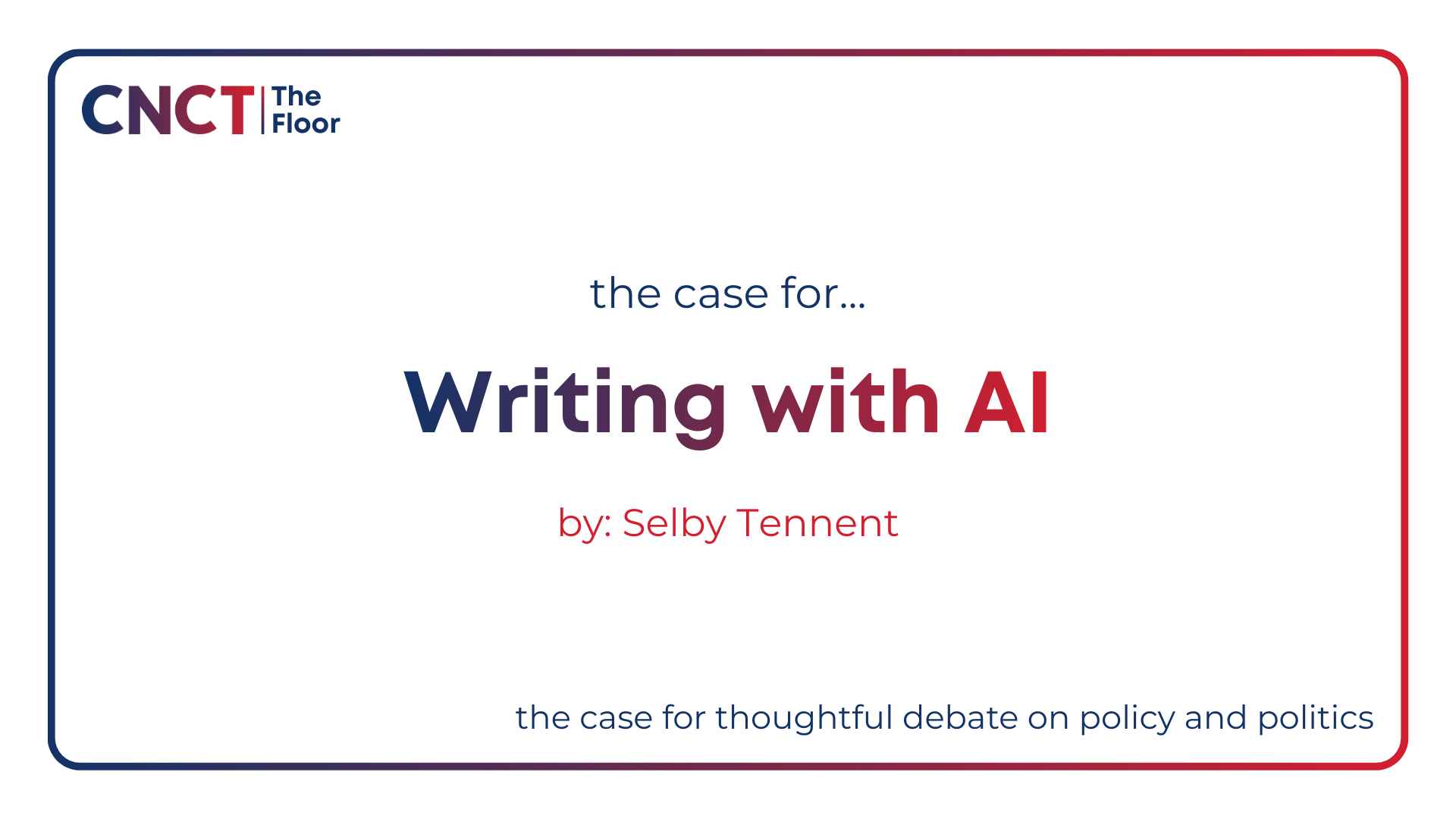 The Case for Writing with AI