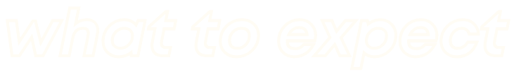 Text saying 'what to expect' in white letters on a black background.
