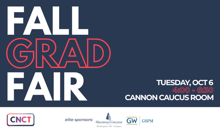CNCT Fall Grad Fair — Tuesday, October 6, 4:00–6:30 PM, Cannon Caucus Room