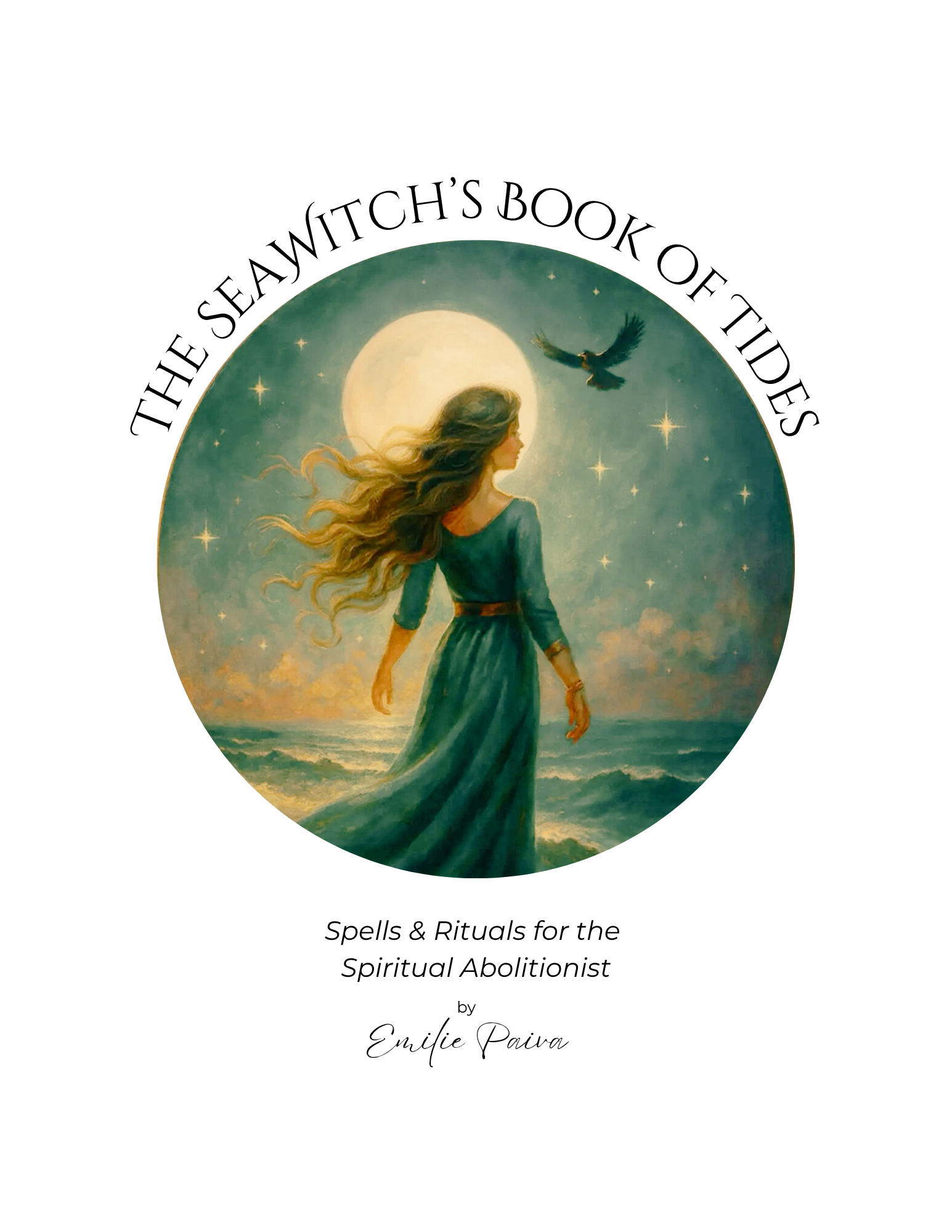 COMING SOON! The SeaWitch's Book of Tides: Spells & Rituals for the Spiritual Abolitionist