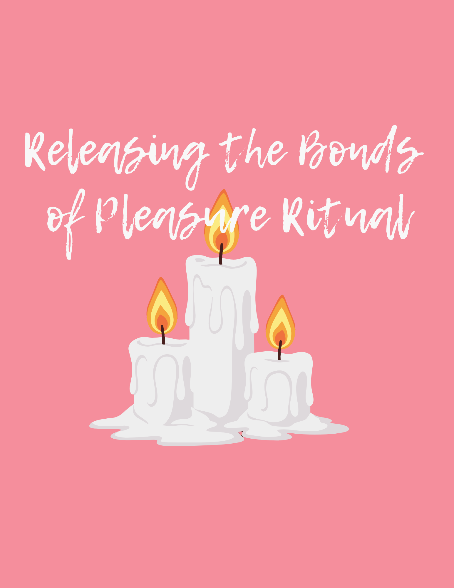 Releasing the Bonds of Pleasure Ritual