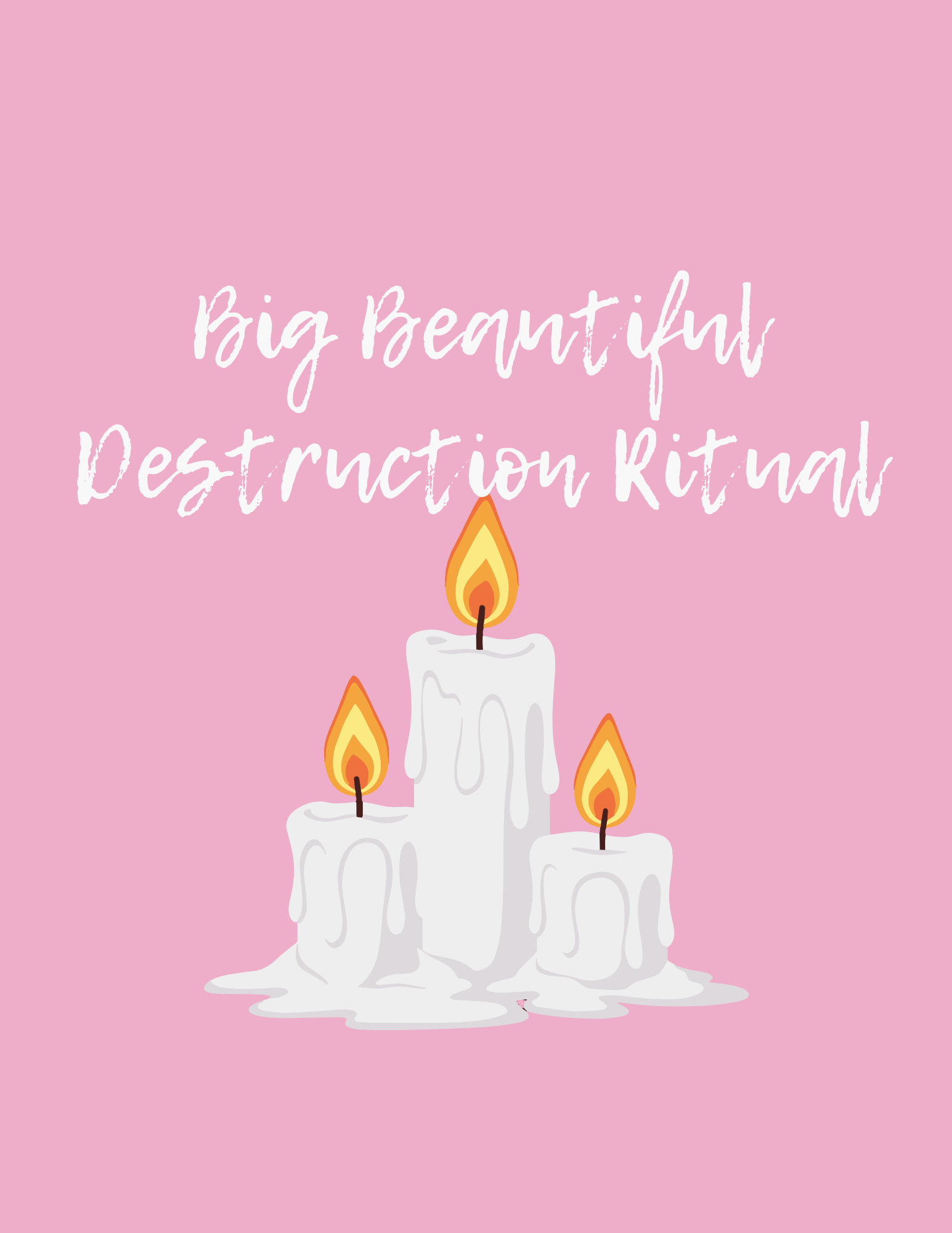 Big Beautiful Destruction Ritual