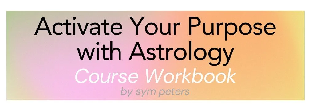 WORKBOOK!  for Astrology & Your Purpose