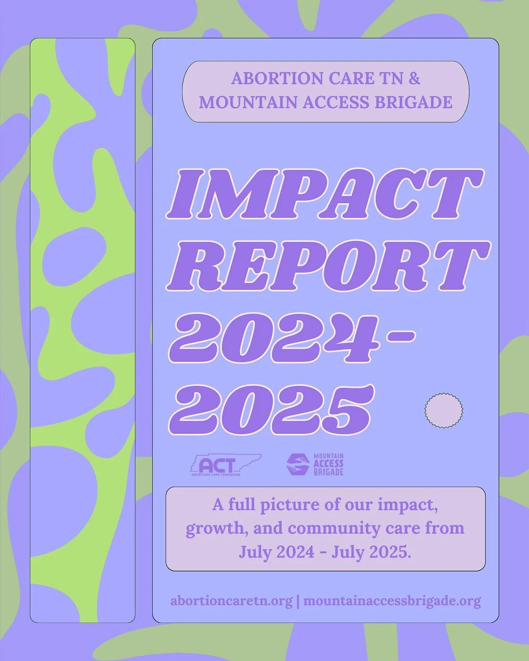 💚 OUR 2024 - 2025 ANNUAL REPORT 💚

TL;DR: We&rsquo;ve given more in abortion funding this year than EVER before!!! Help us keep up the momentum. We have big goals this year in order to continue this growth, and we know we couldn&rsquo;t do any of t
