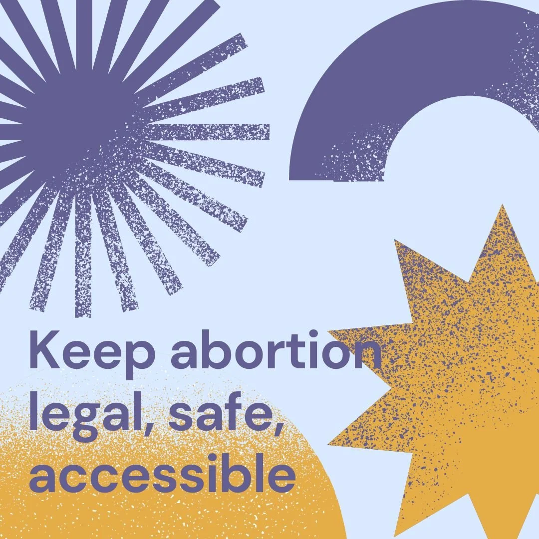 Graphic design with abstract shapes in purple and yellow, featuring text that says, 'Keep abortion legal, safe, accessible'.