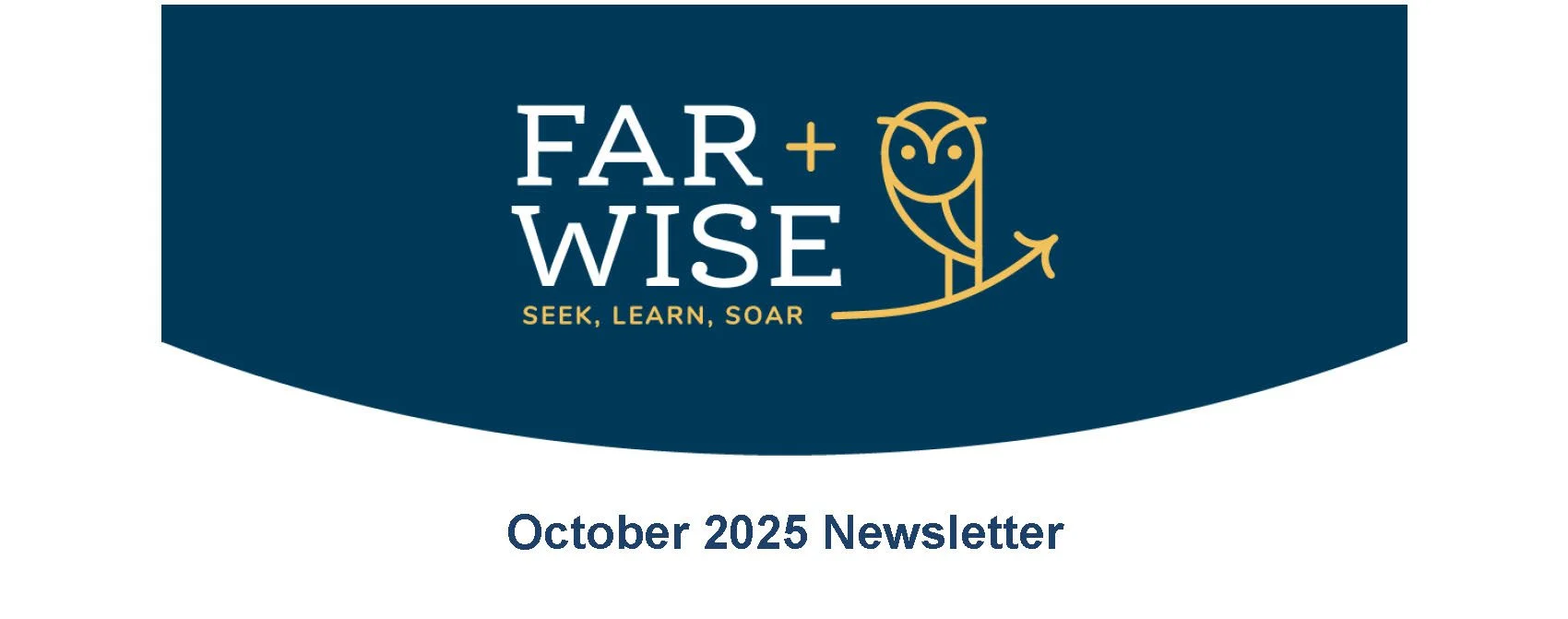 farandwise.org Mail - Fwd_ Far + Wise Newsletter _ October 2025_Page_01.jpg